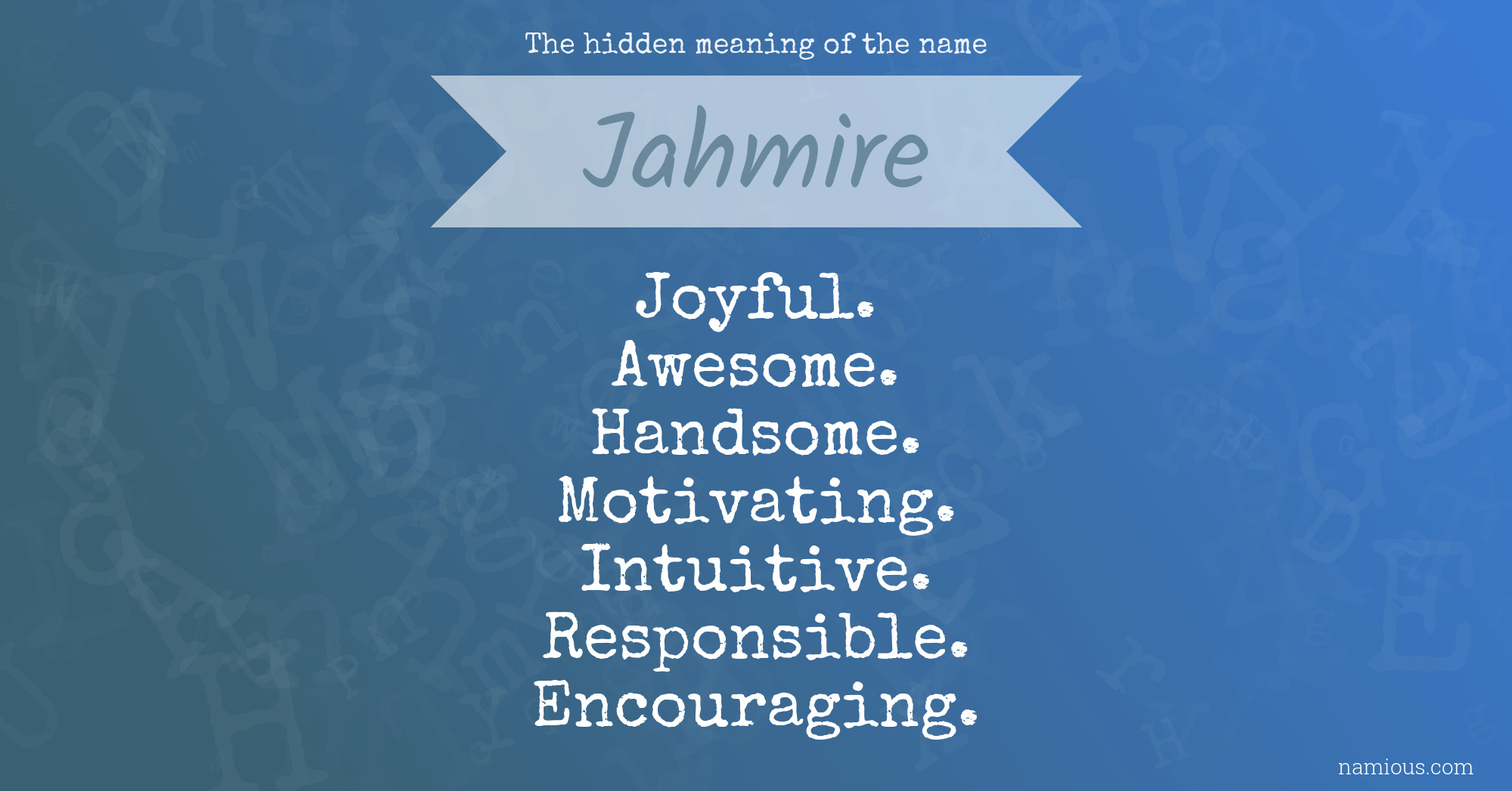 The hidden meaning of the name Jahmire