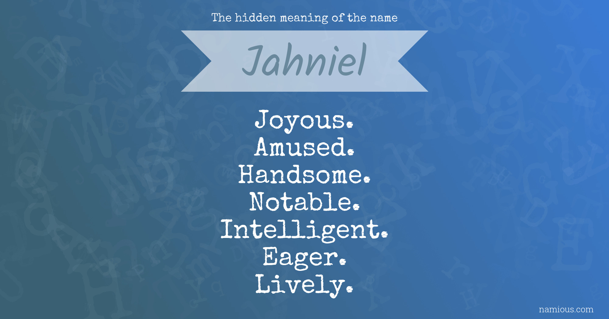 The hidden meaning of the name Jahniel