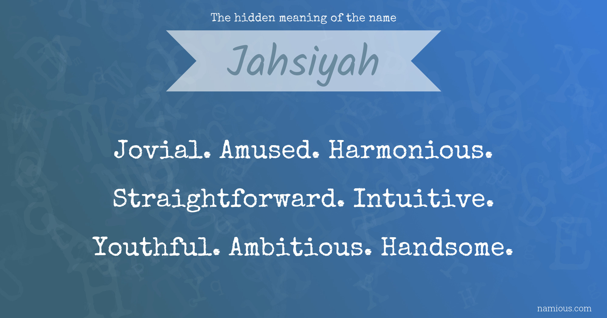 The hidden meaning of the name Jahsiyah