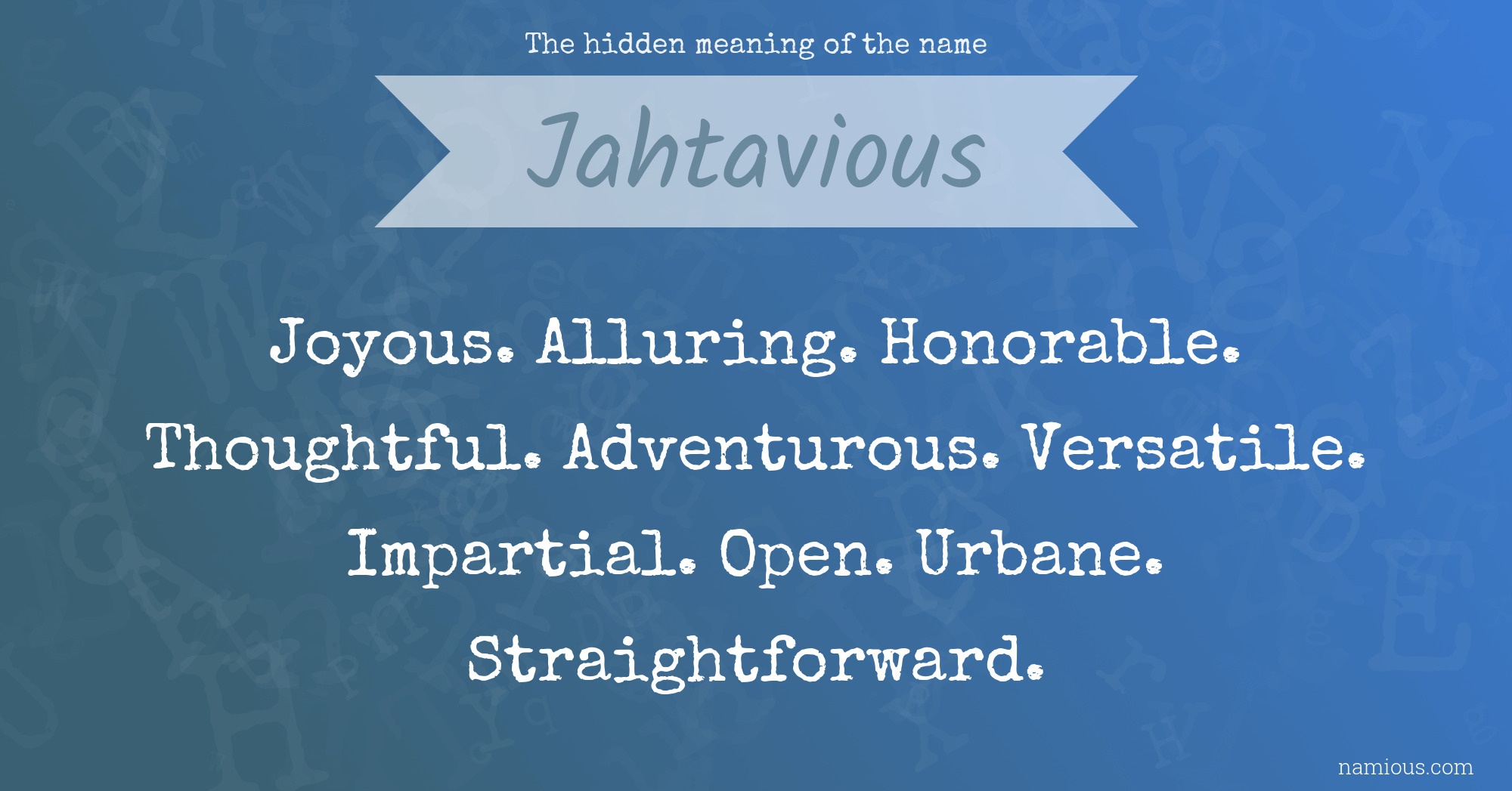 The hidden meaning of the name Jahtavious