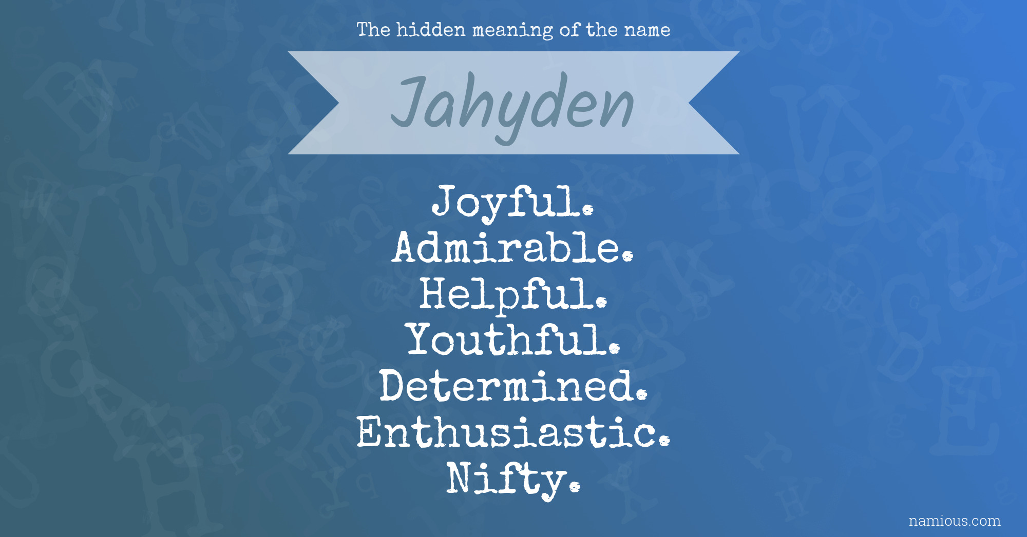 The hidden meaning of the name Jahyden