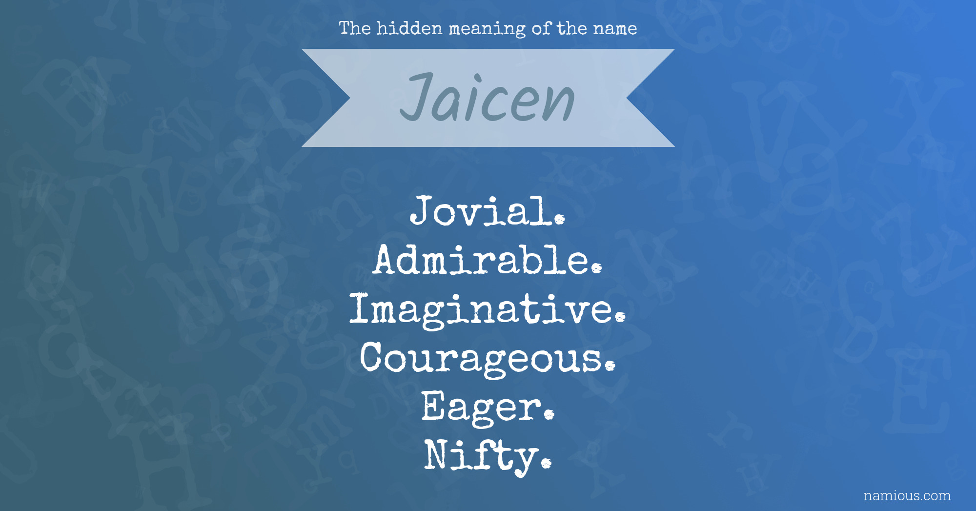 The hidden meaning of the name Jaicen