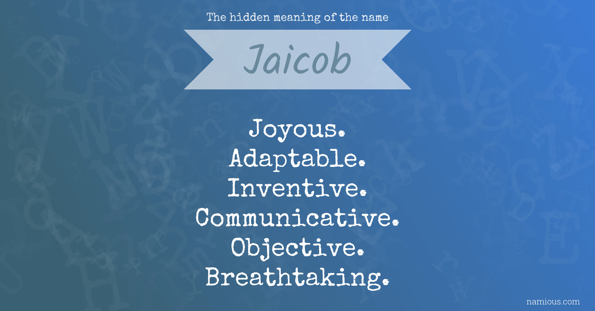 The hidden meaning of the name Jaicob