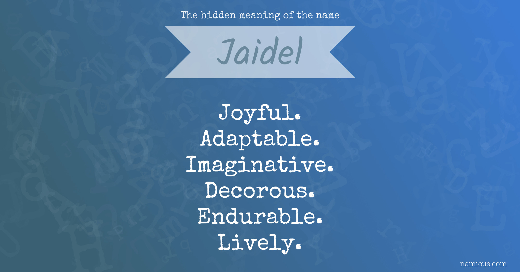 The hidden meaning of the name Jaidel