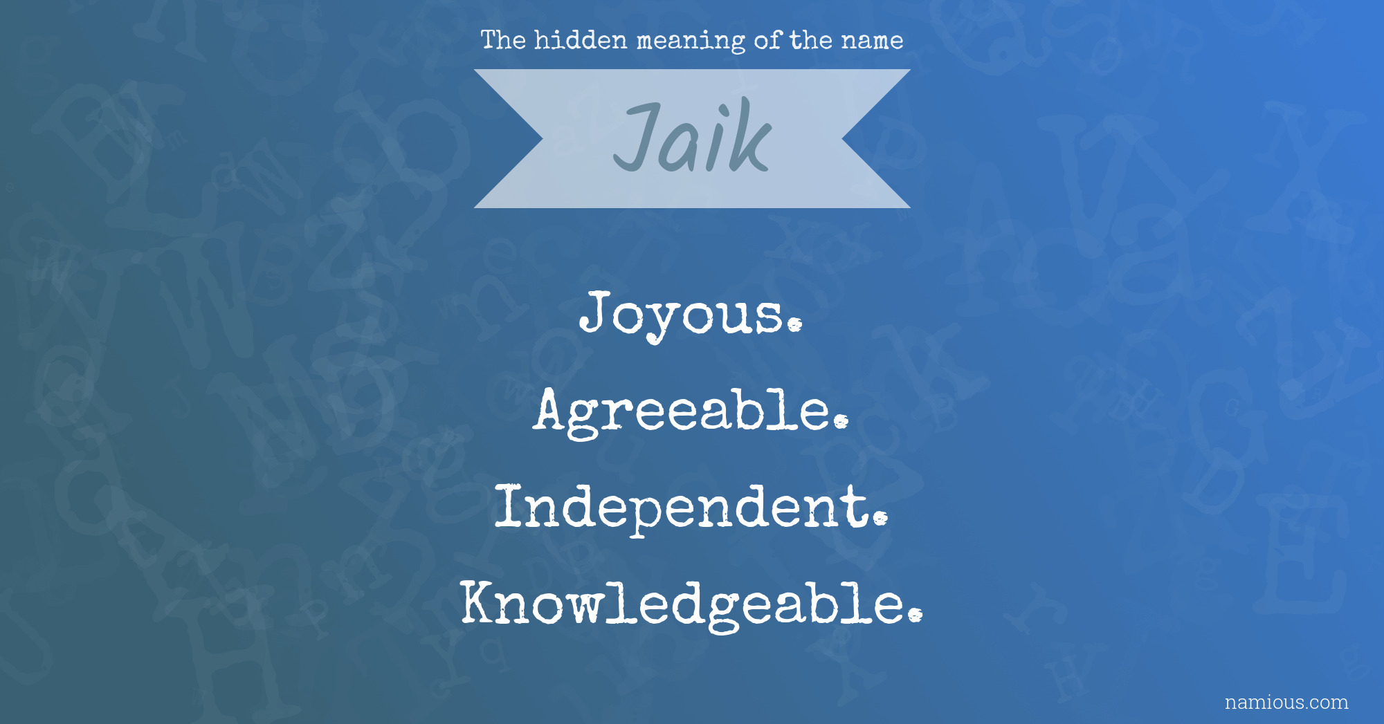 The hidden meaning of the name Jaik