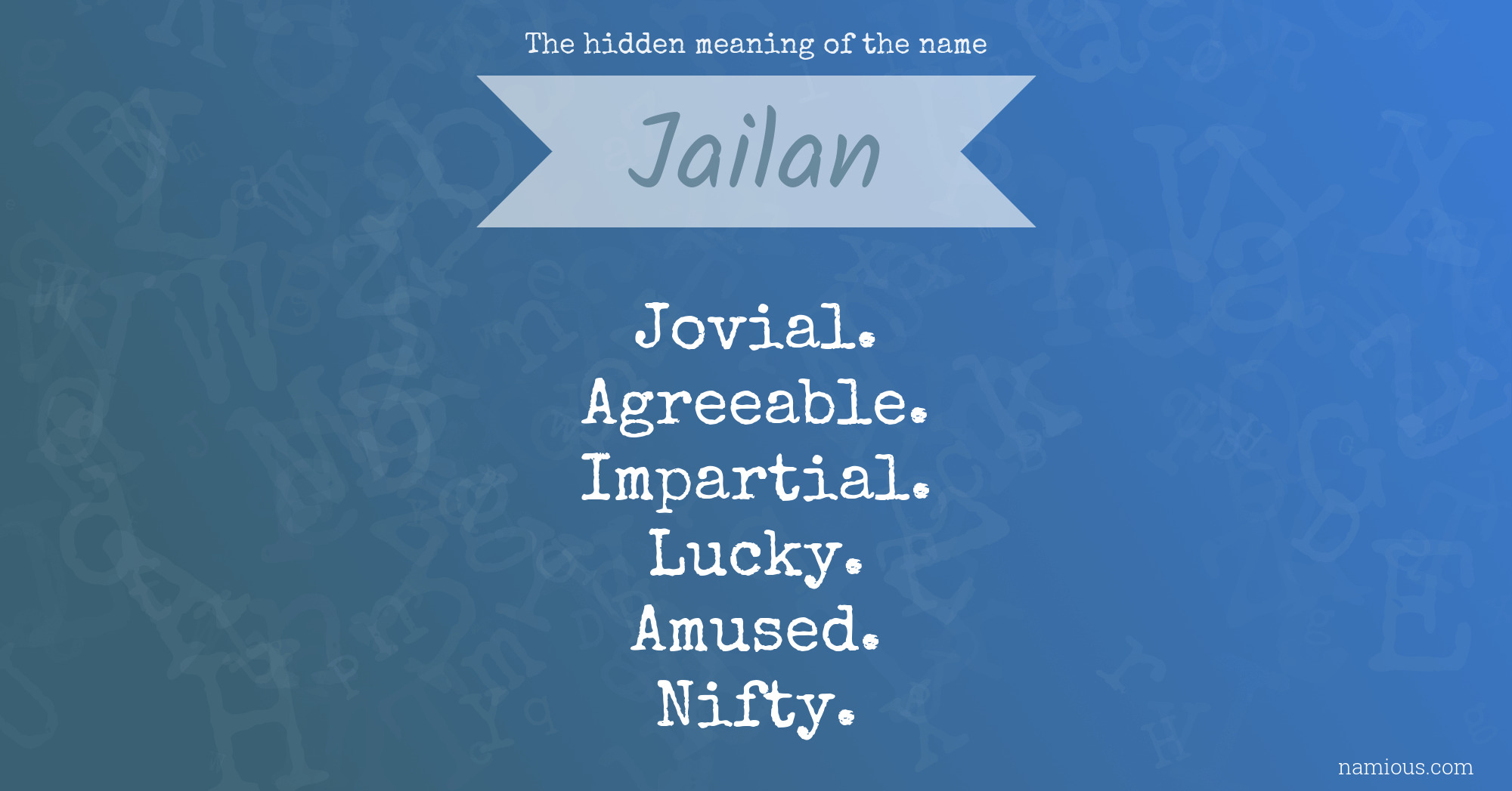 The hidden meaning of the name Jailan