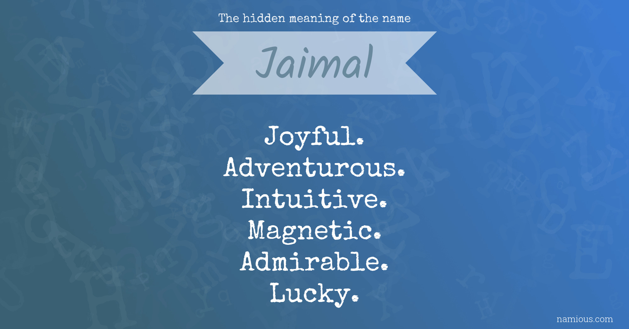 The hidden meaning of the name Jaimal