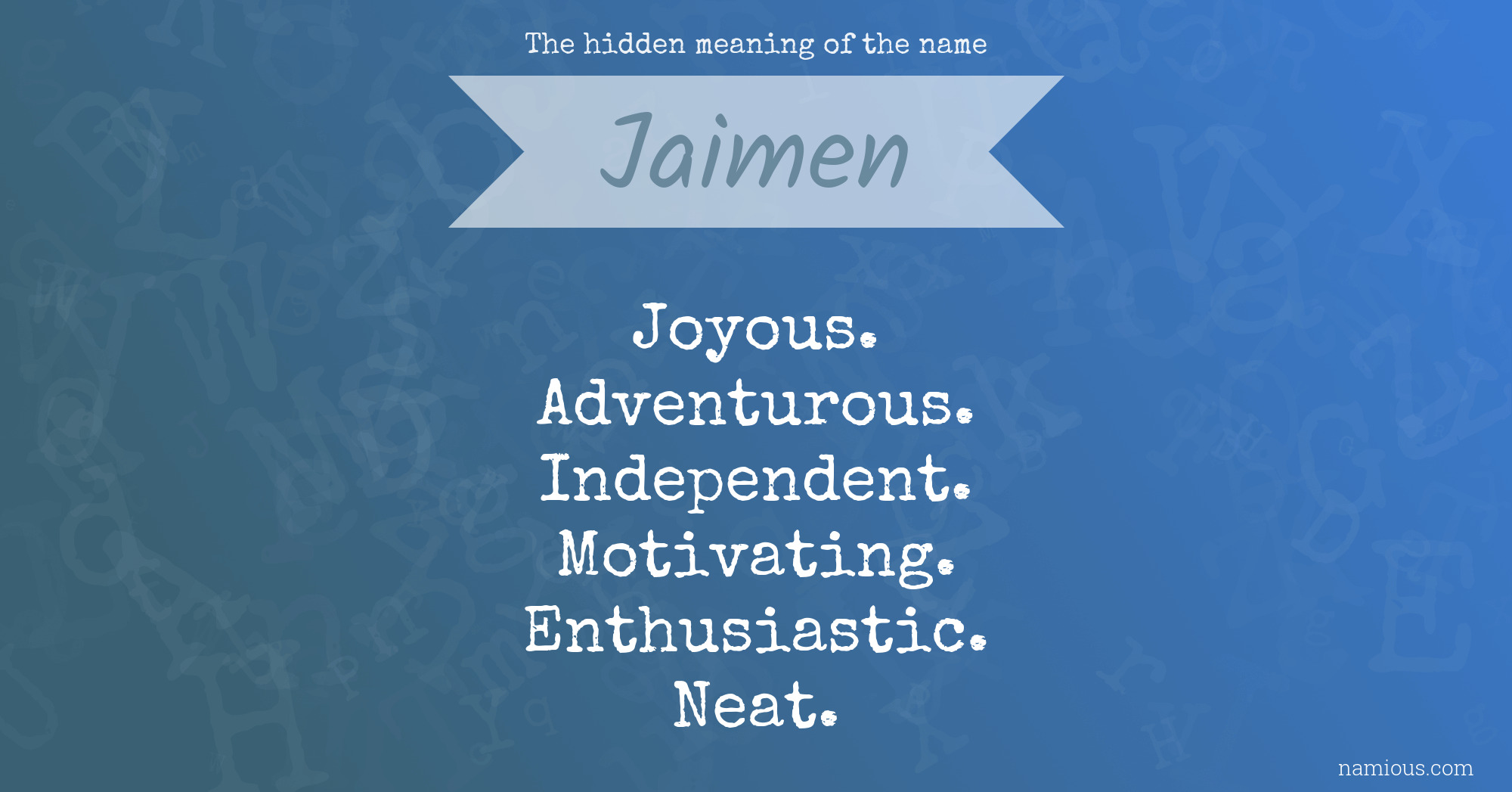 The hidden meaning of the name Jaimen