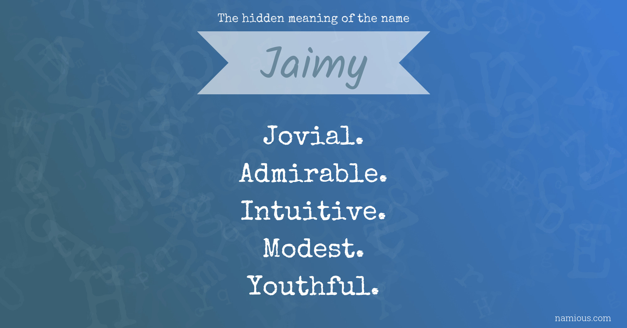 The hidden meaning of the name Jaimy