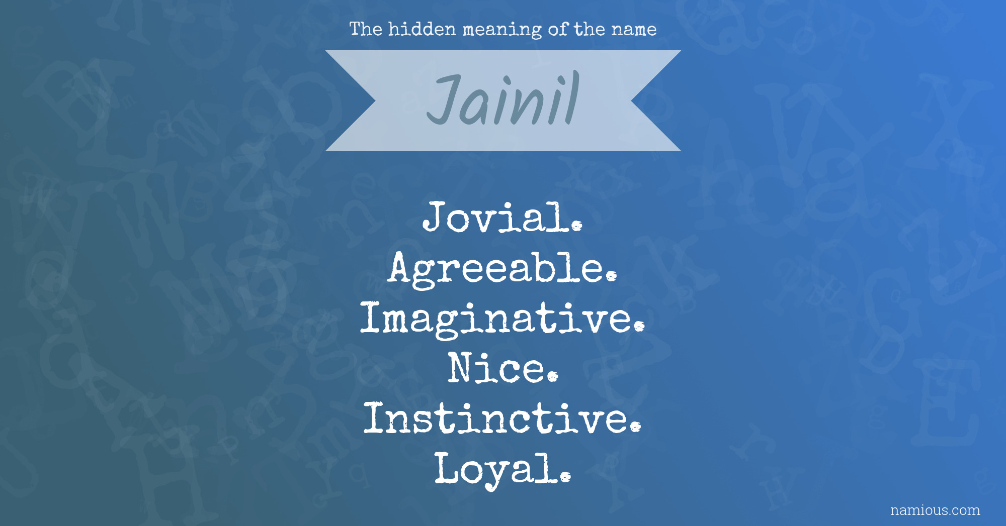 The hidden meaning of the name Jainil