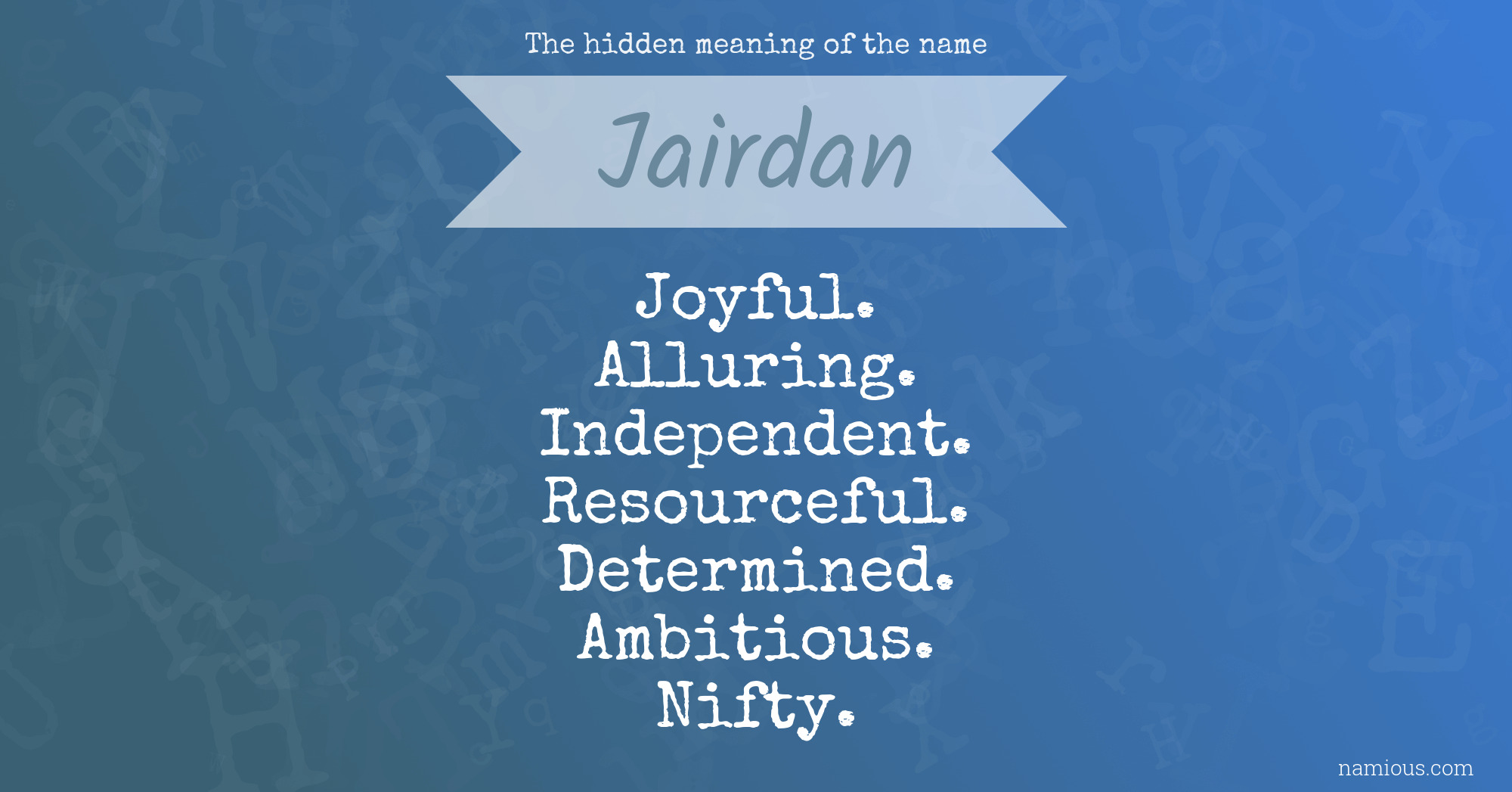 The hidden meaning of the name Jairdan