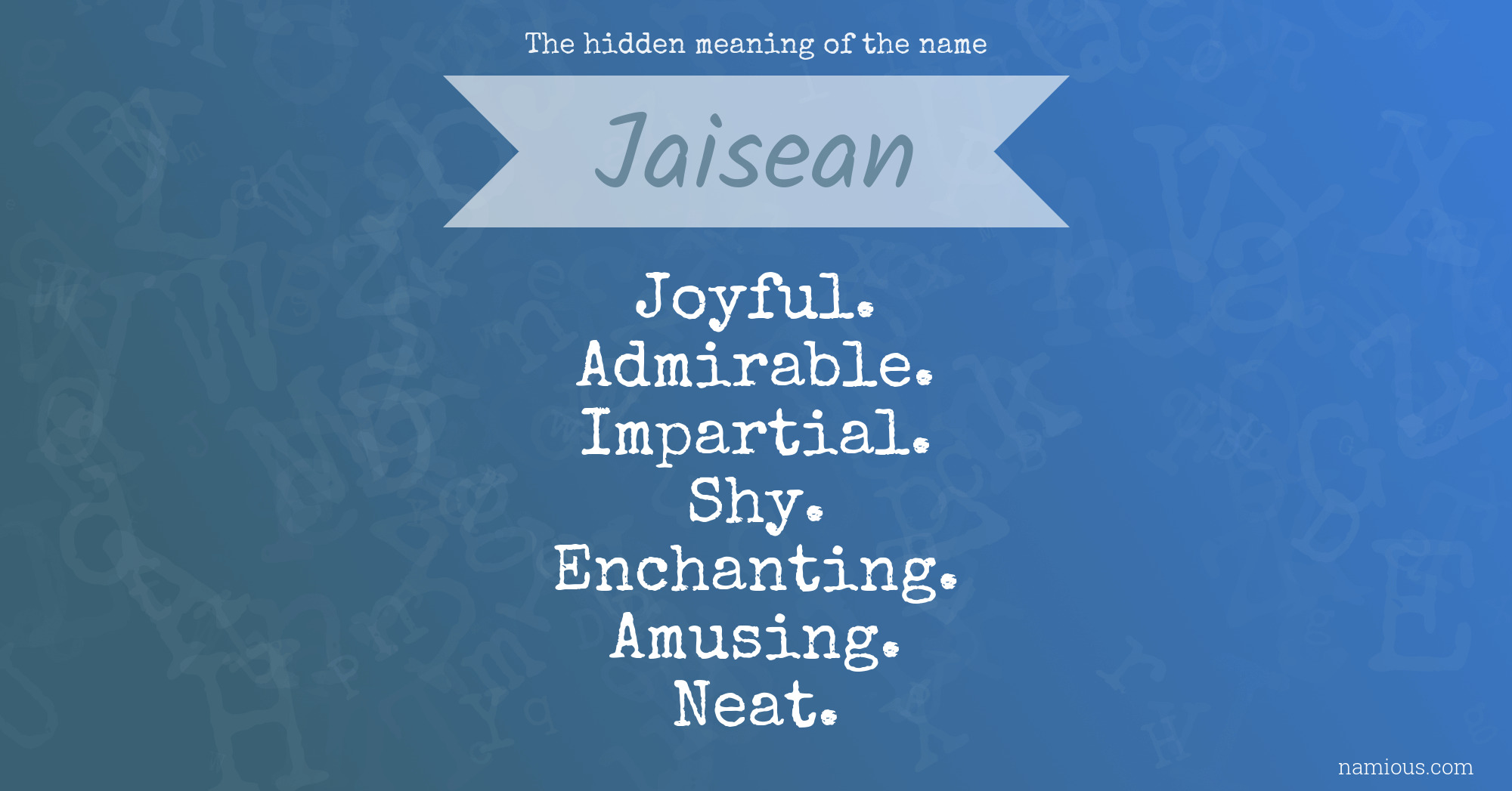 The hidden meaning of the name Jaisean