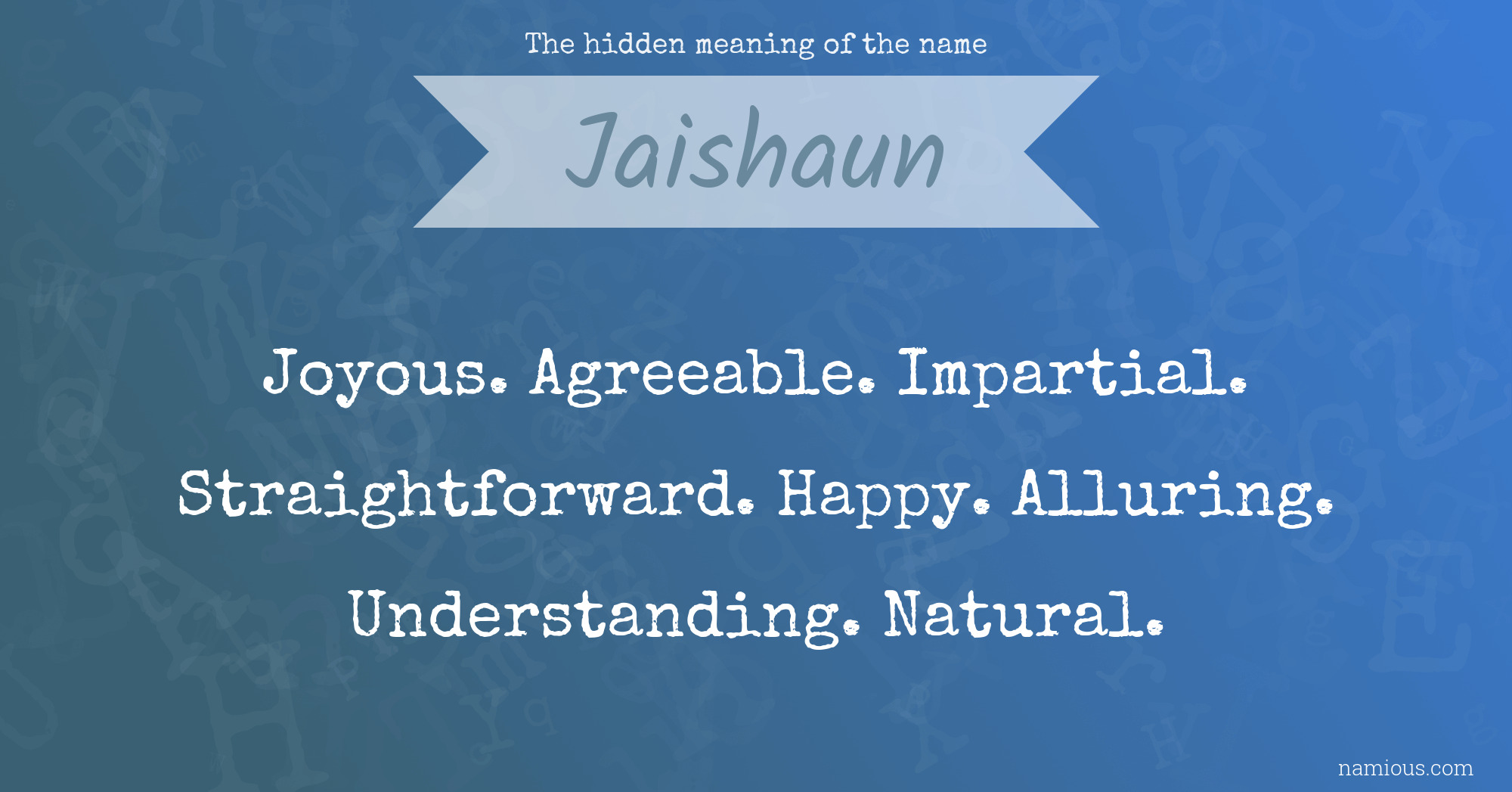 The hidden meaning of the name Jaishaun