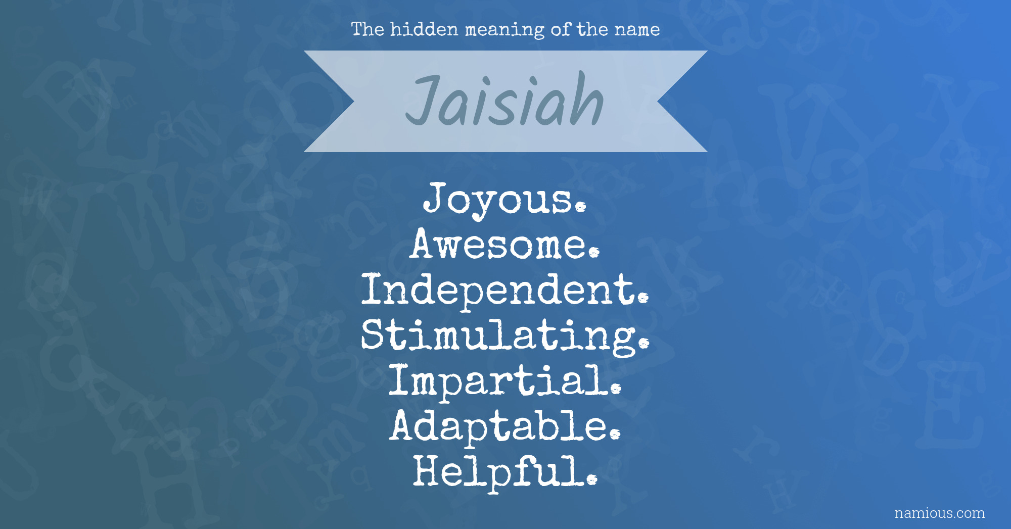 The hidden meaning of the name Jaisiah