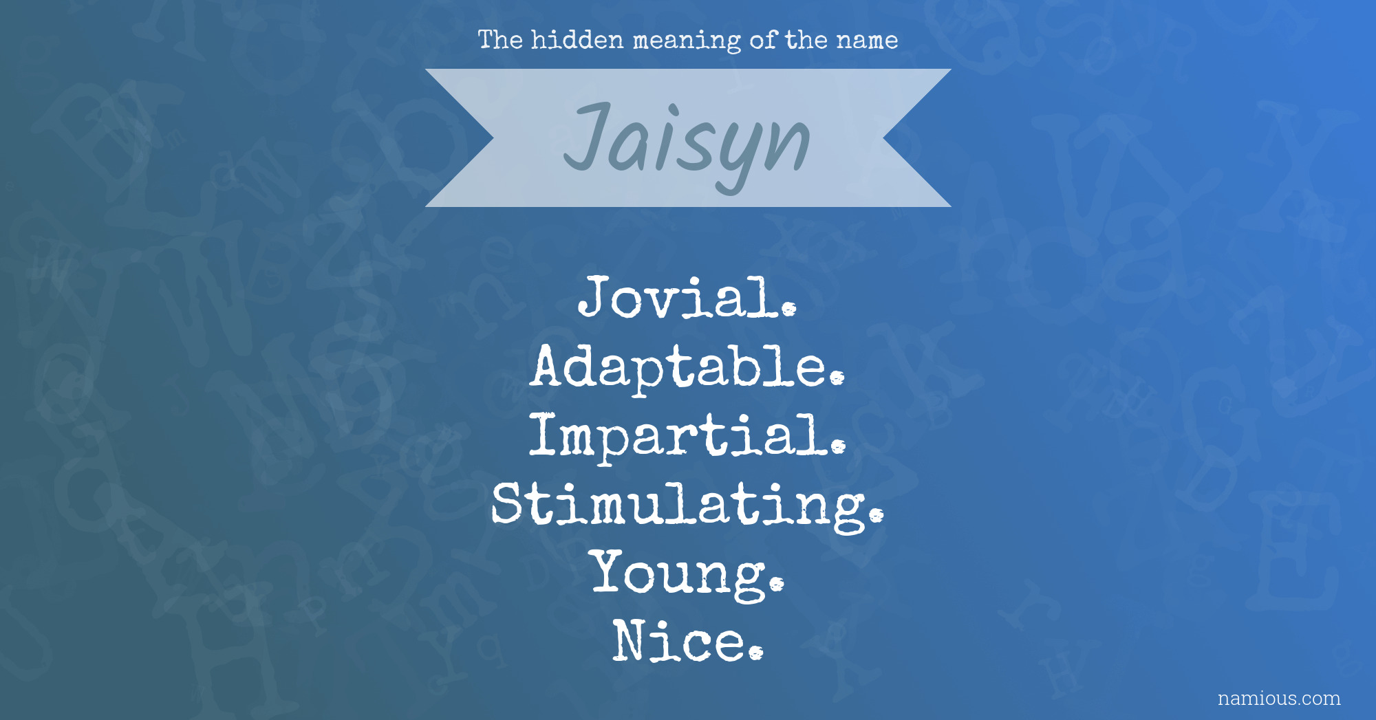 The hidden meaning of the name Jaisyn