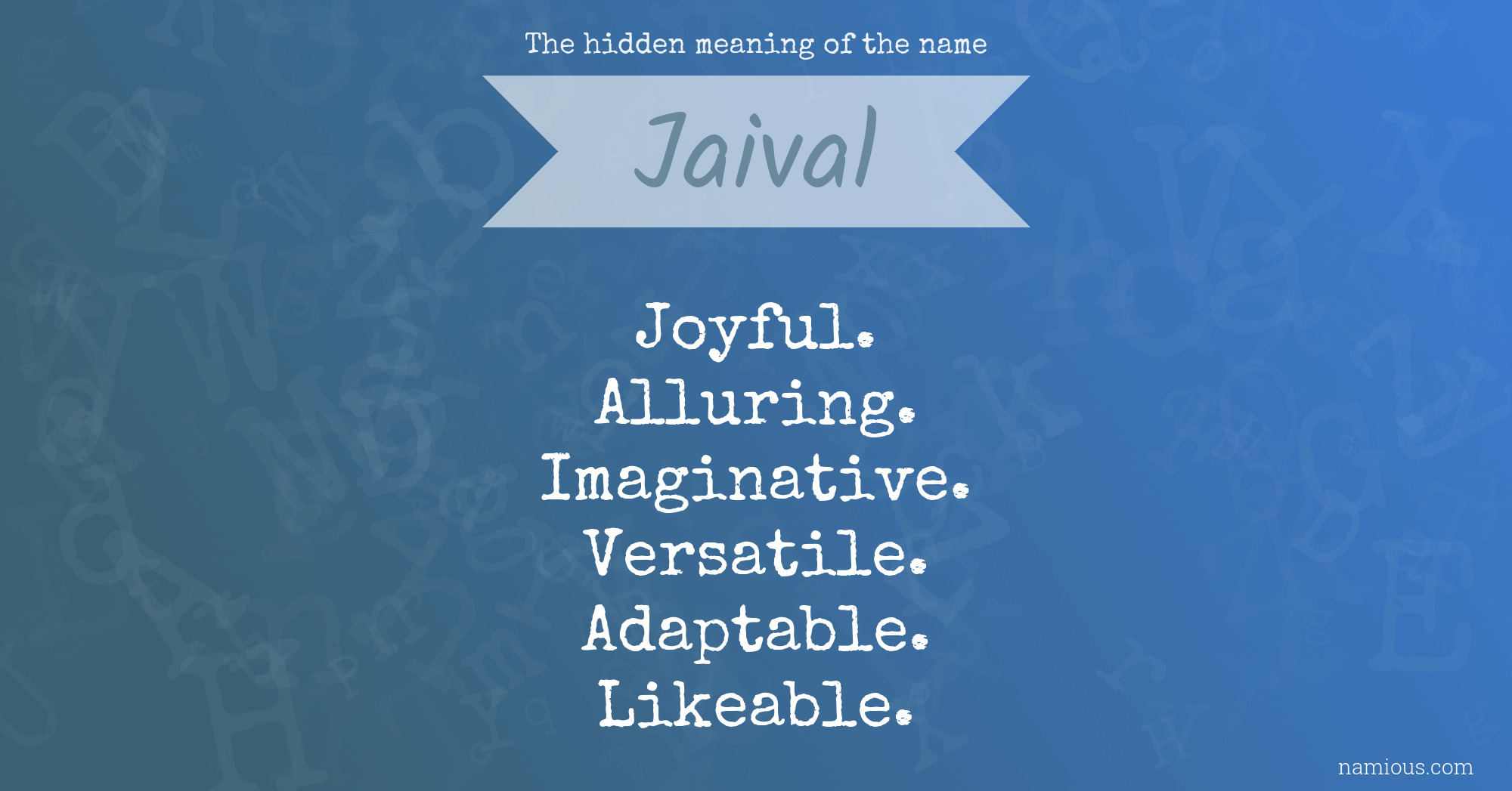 The hidden meaning of the name Jaival