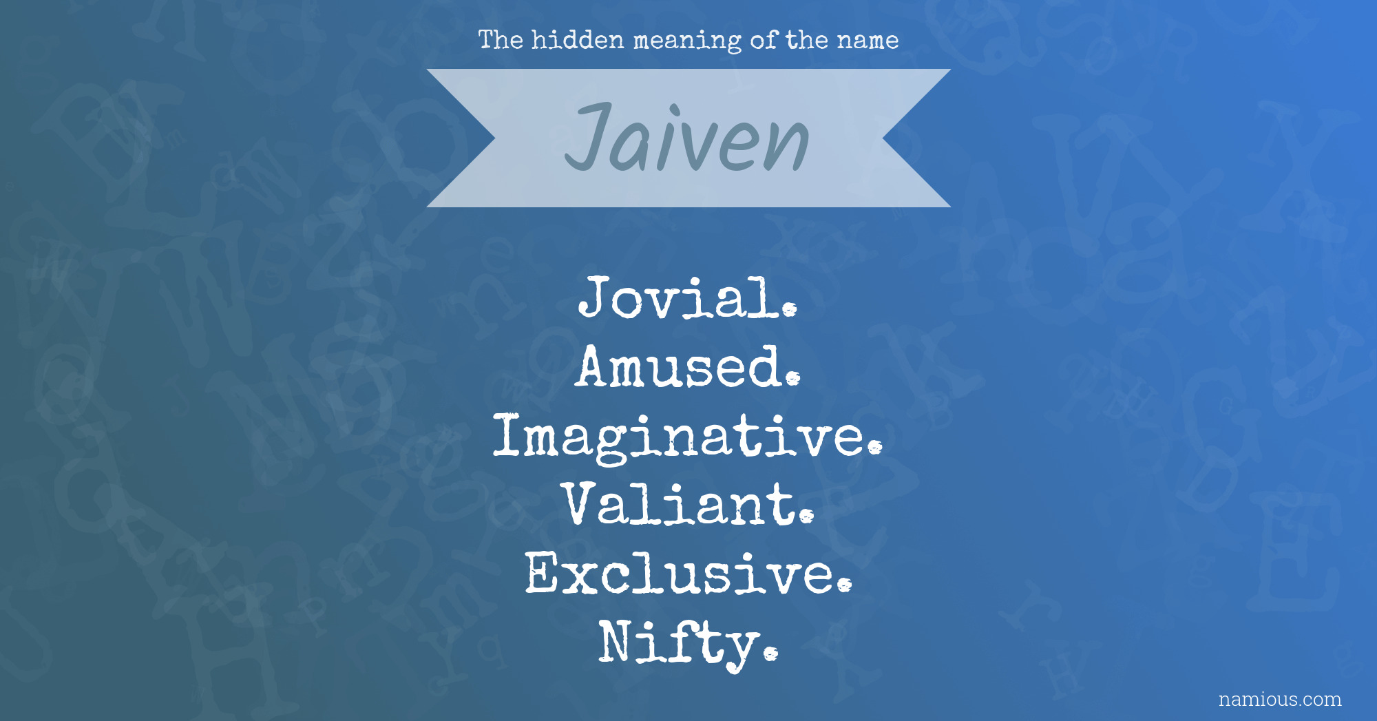 The hidden meaning of the name Jaiven