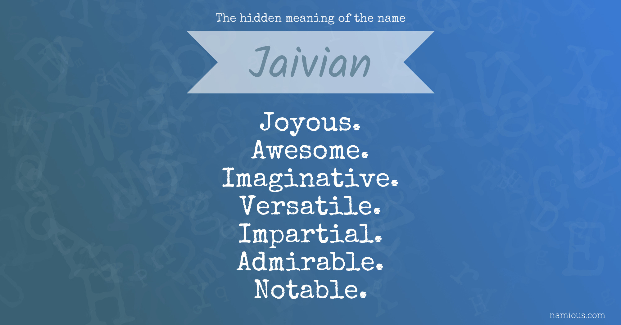 The hidden meaning of the name Jaivian