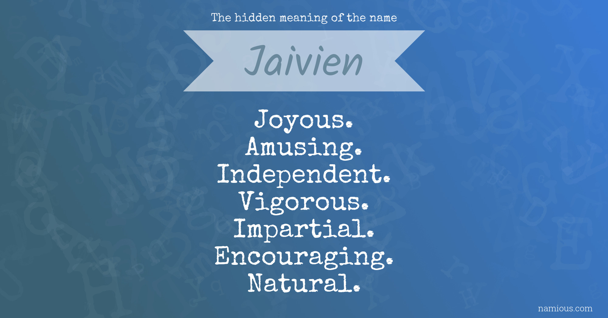 The hidden meaning of the name Jaivien