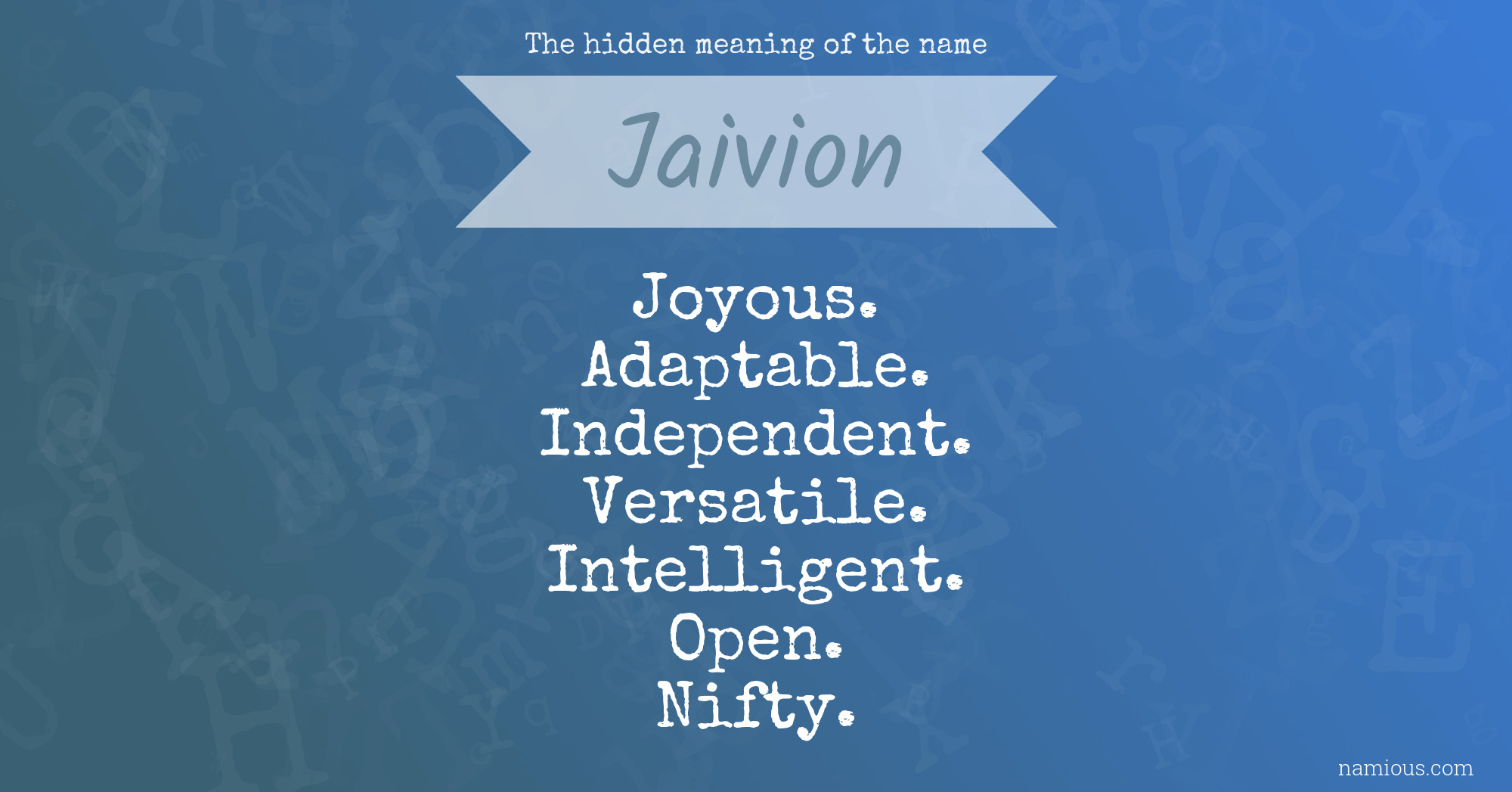 The hidden meaning of the name Jaivion