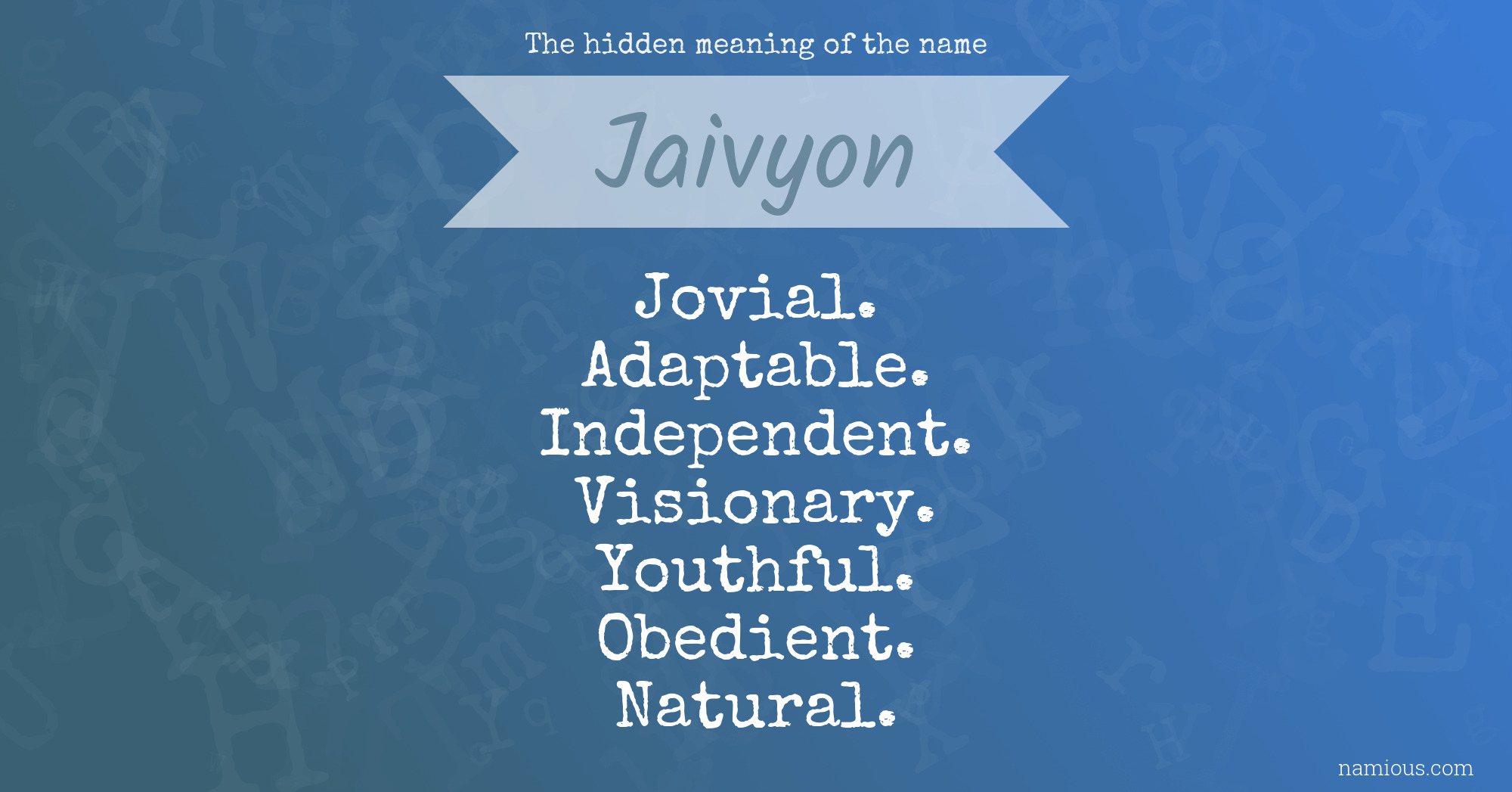 The hidden meaning of the name Jaivyon