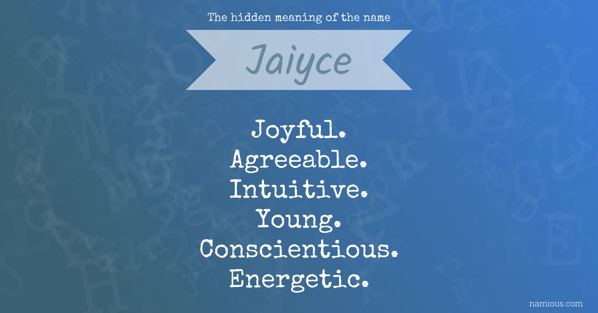 The hidden meaning of the name Jaiyce