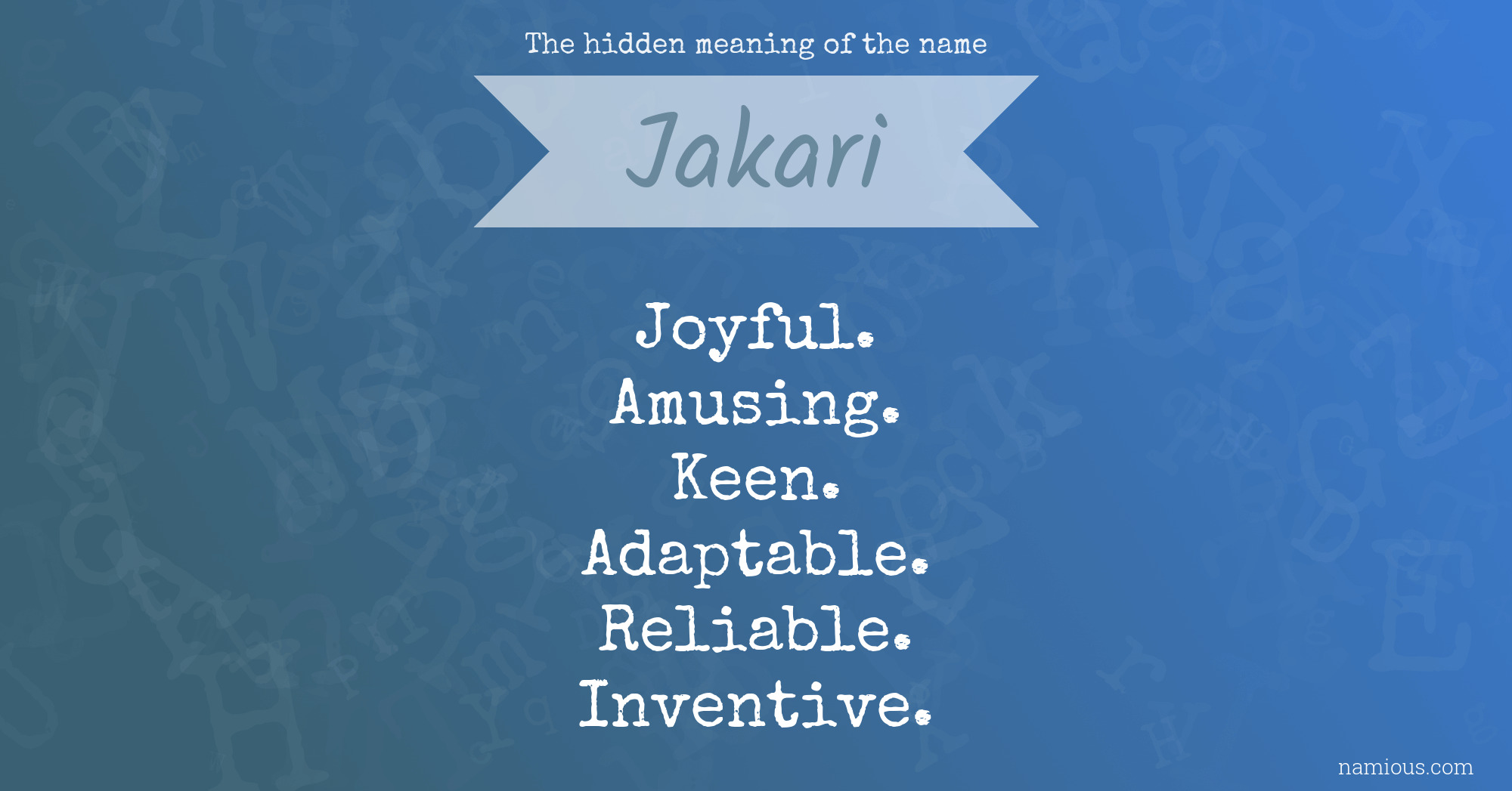 The hidden meaning of the name Jakari