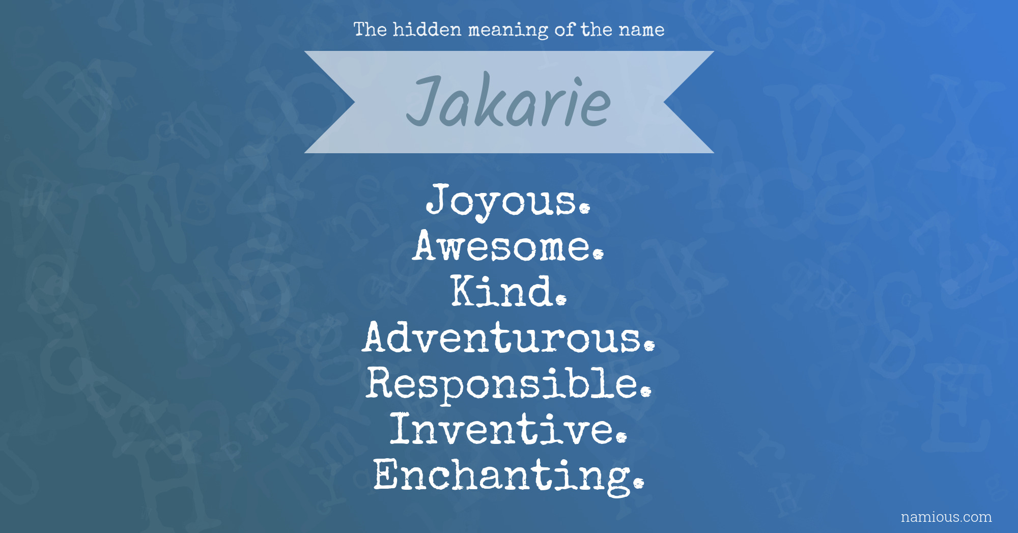 The hidden meaning of the name Jakarie