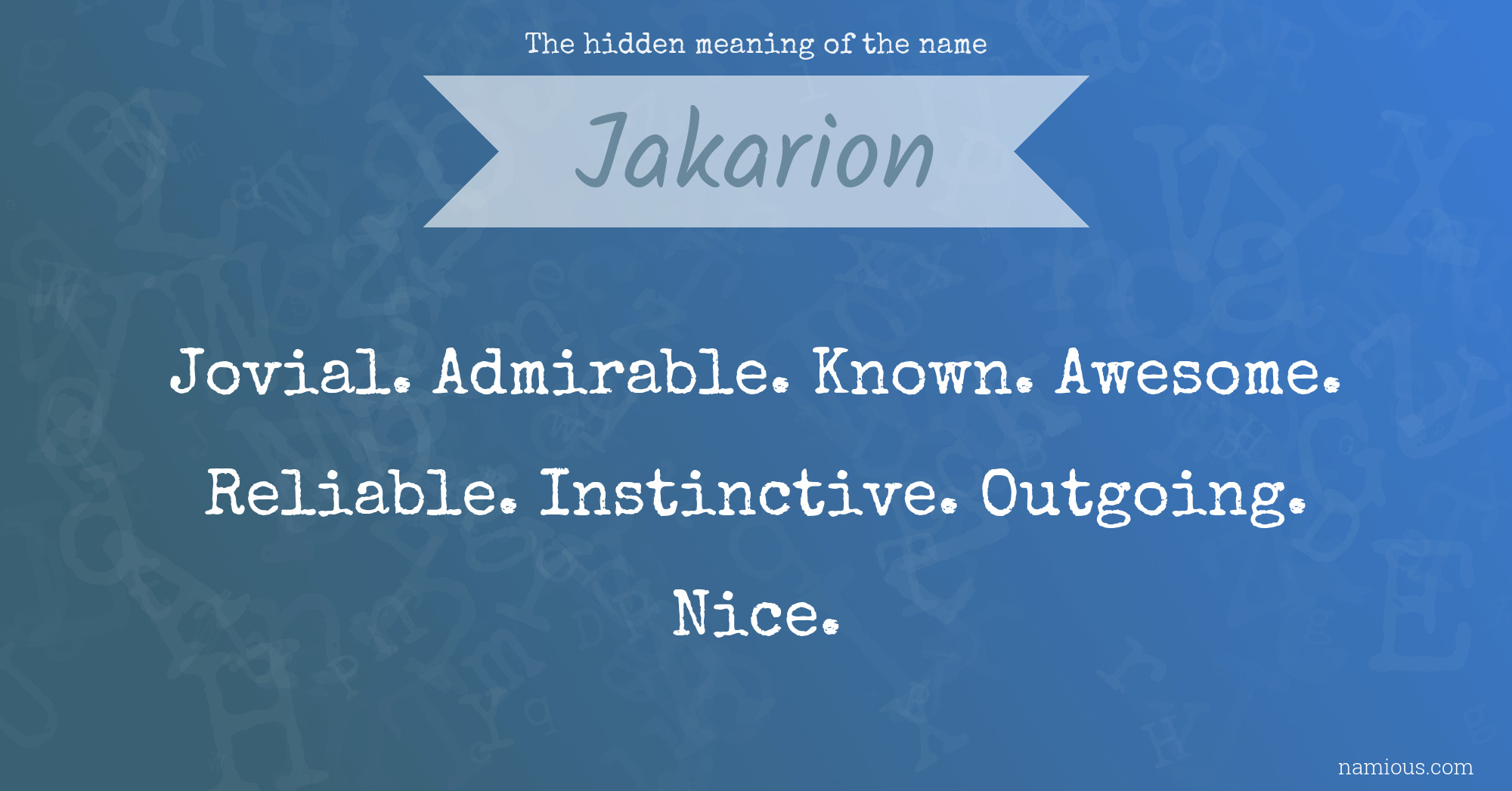 The hidden meaning of the name Jakarion