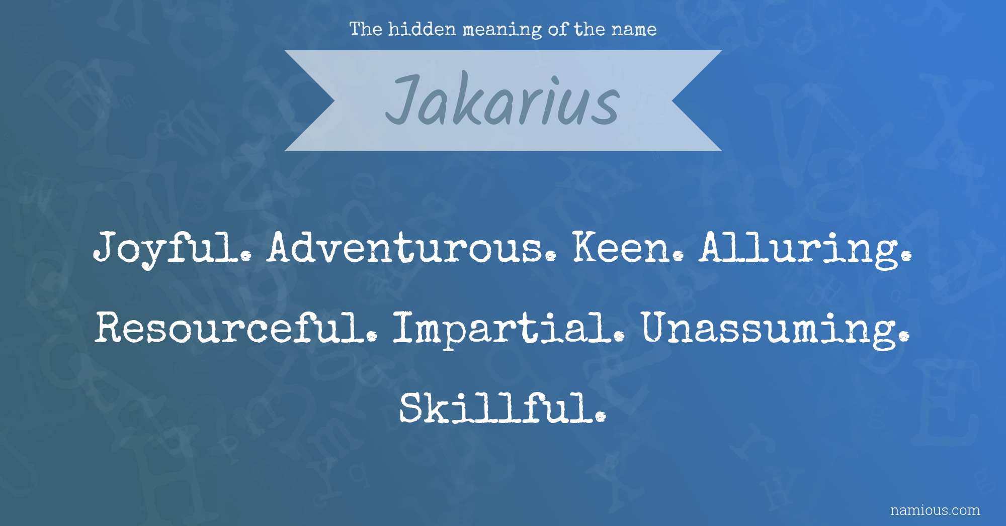 The hidden meaning of the name Jakarius