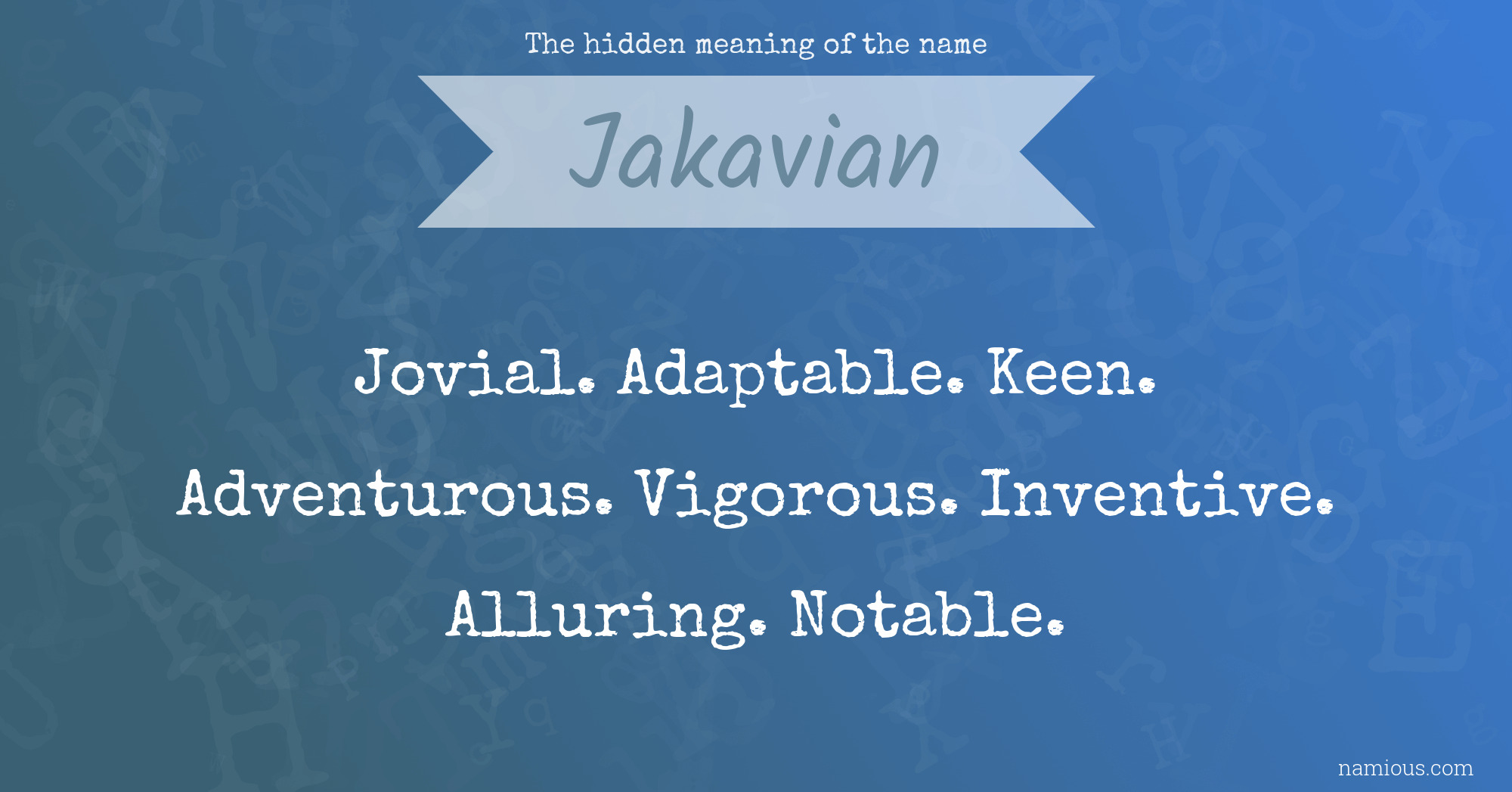 The hidden meaning of the name Jakavian