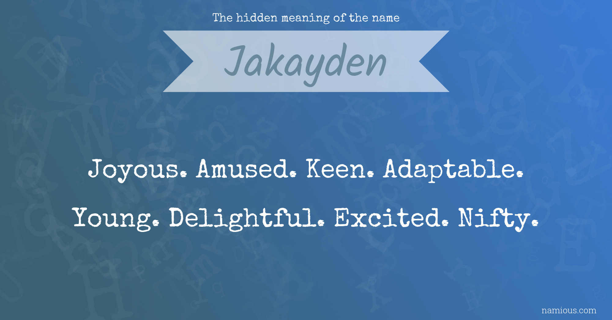 The hidden meaning of the name Jakayden