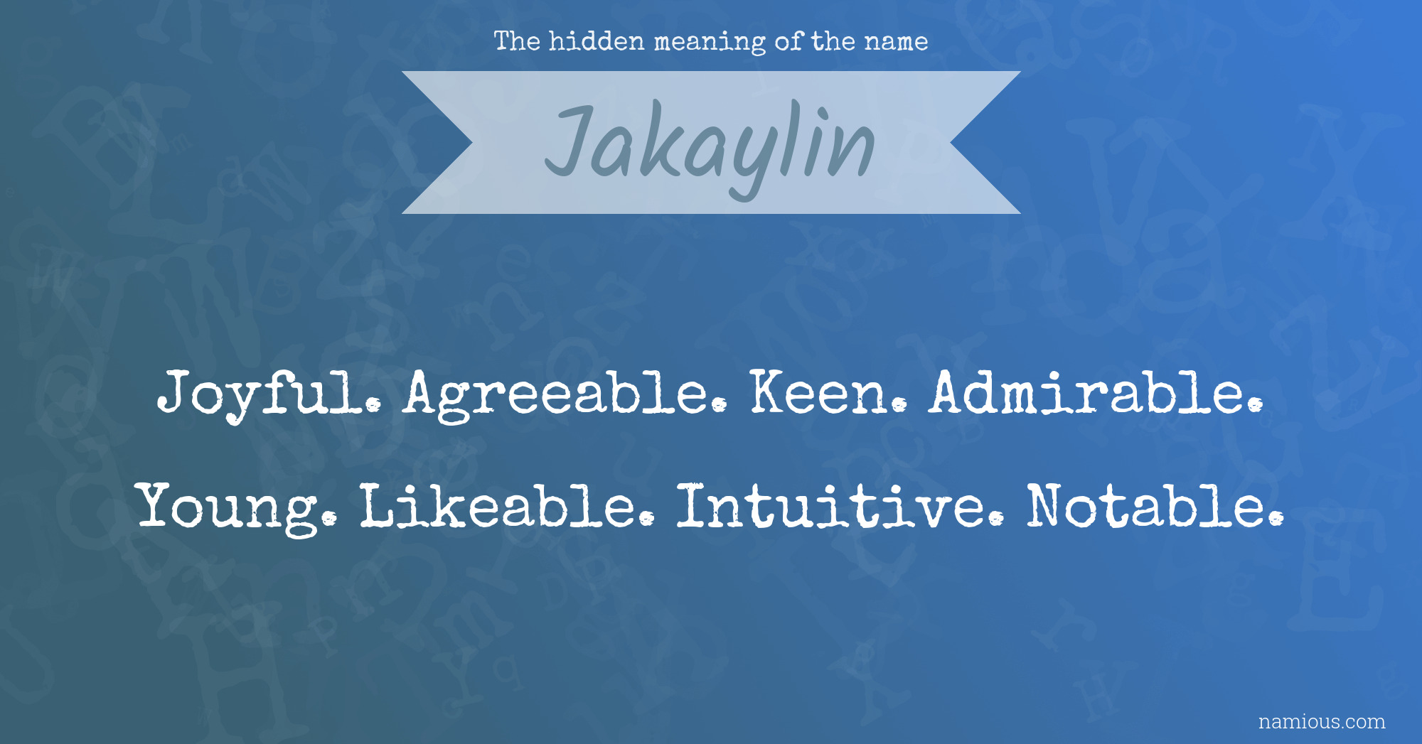 The hidden meaning of the name Jakaylin