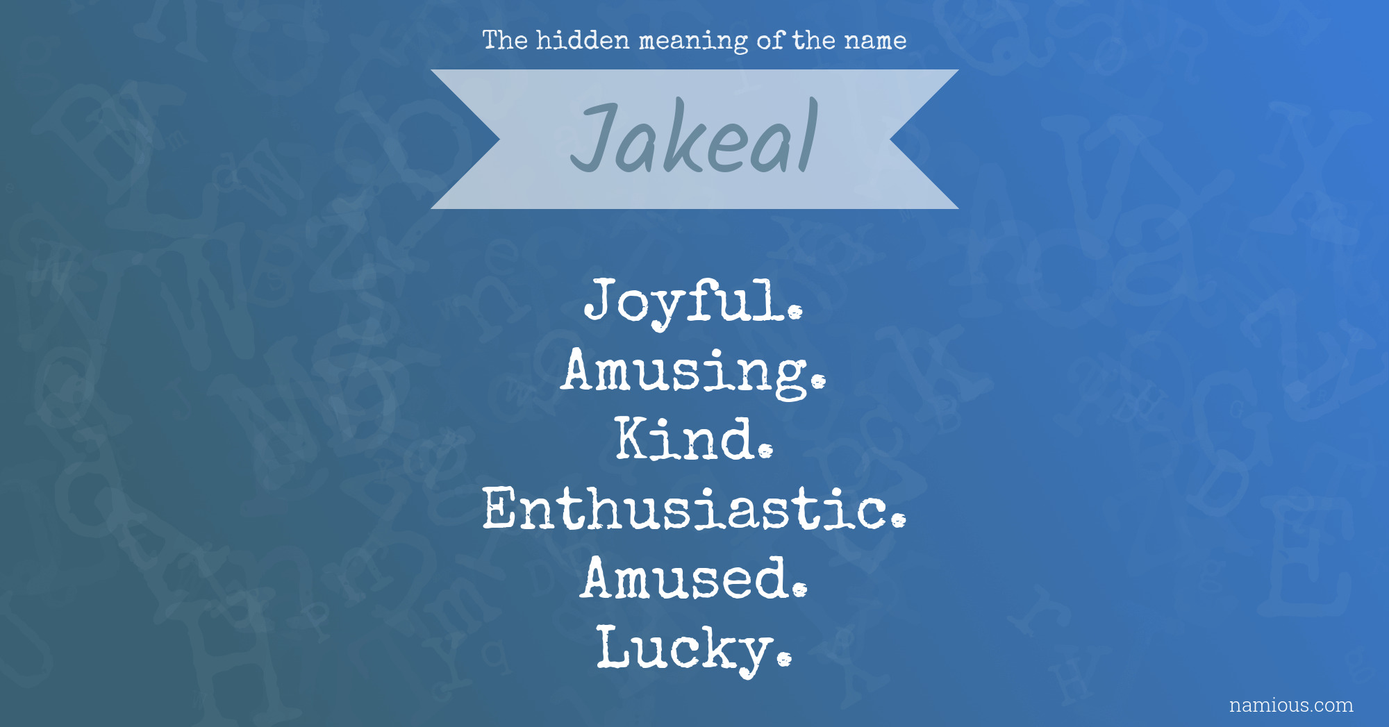 The hidden meaning of the name Jakeal