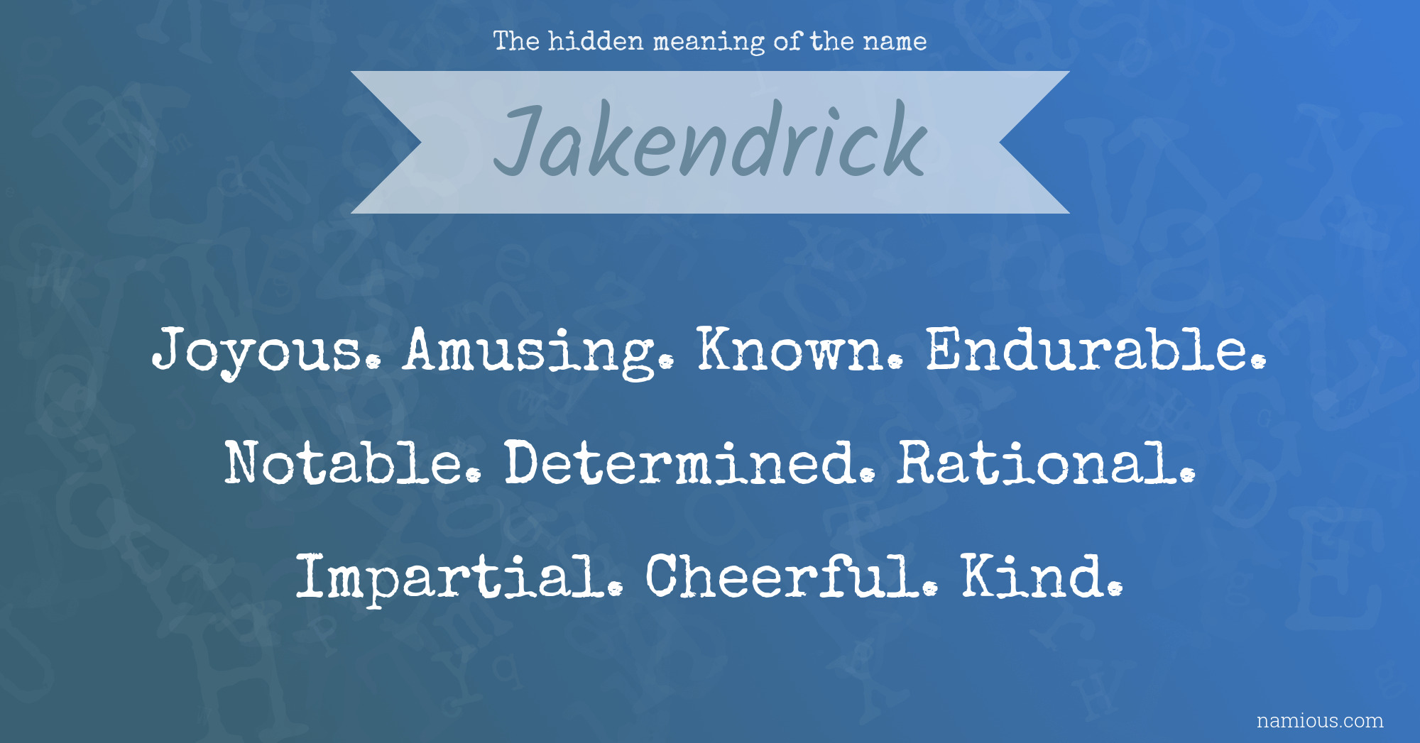 The hidden meaning of the name Jakendrick