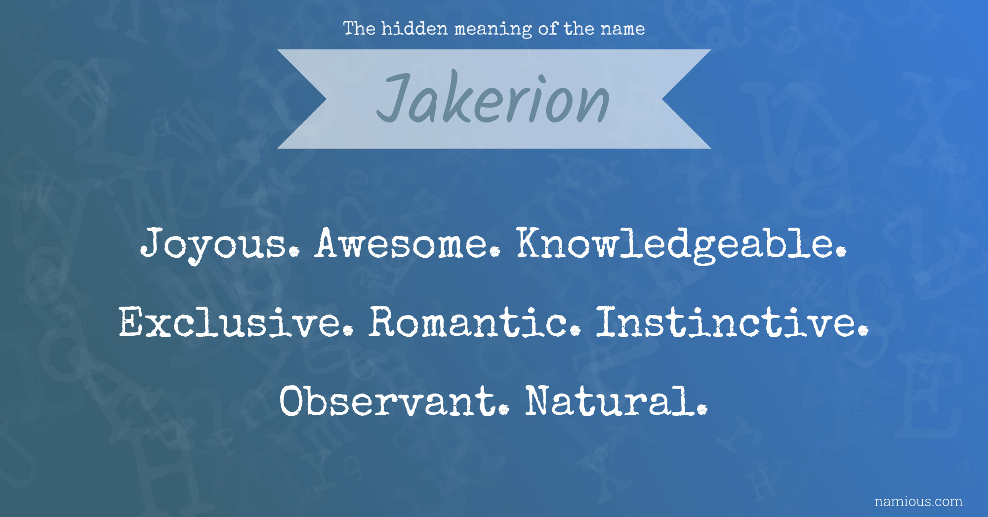 The hidden meaning of the name Jakerion