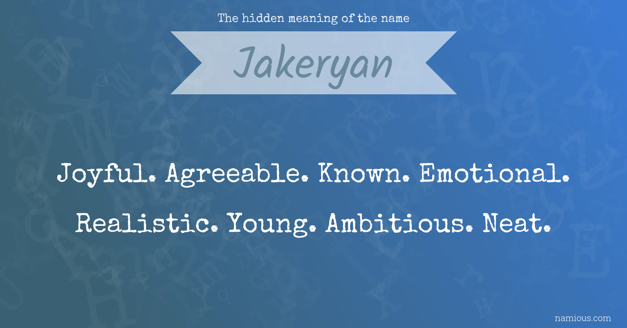 The hidden meaning of the name Jakeryan