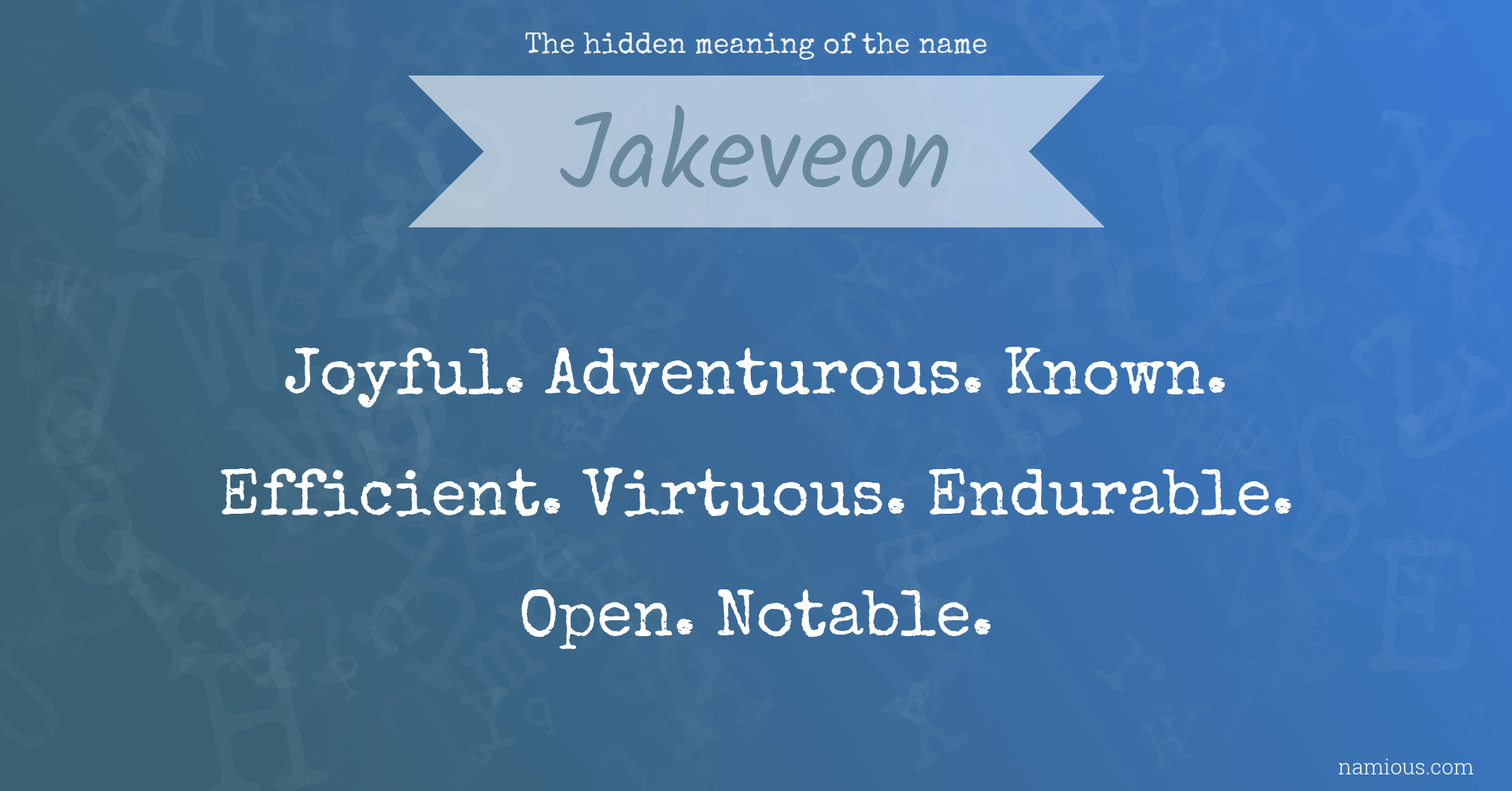 The hidden meaning of the name Jakeveon