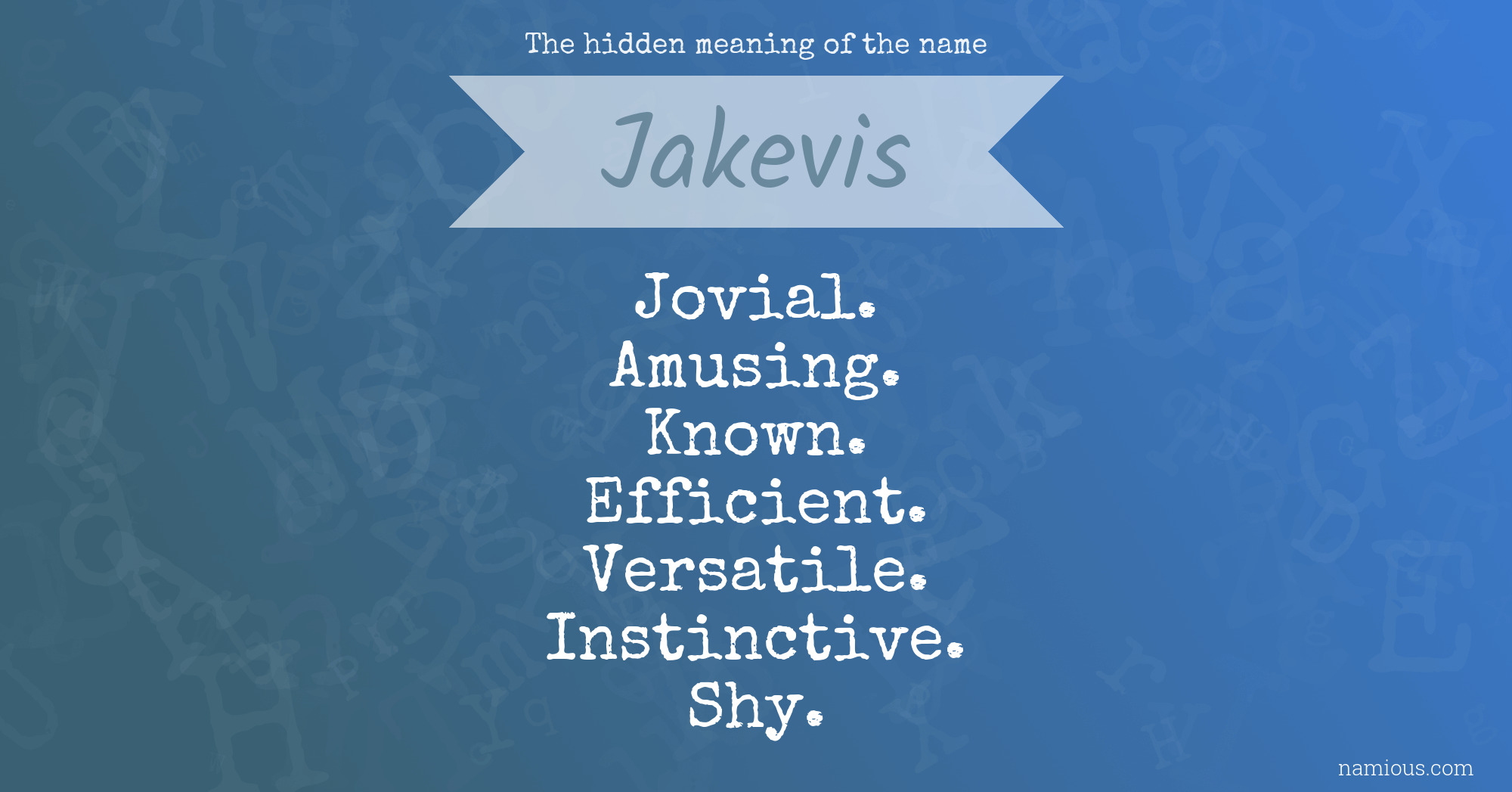 The hidden meaning of the name Jakevis