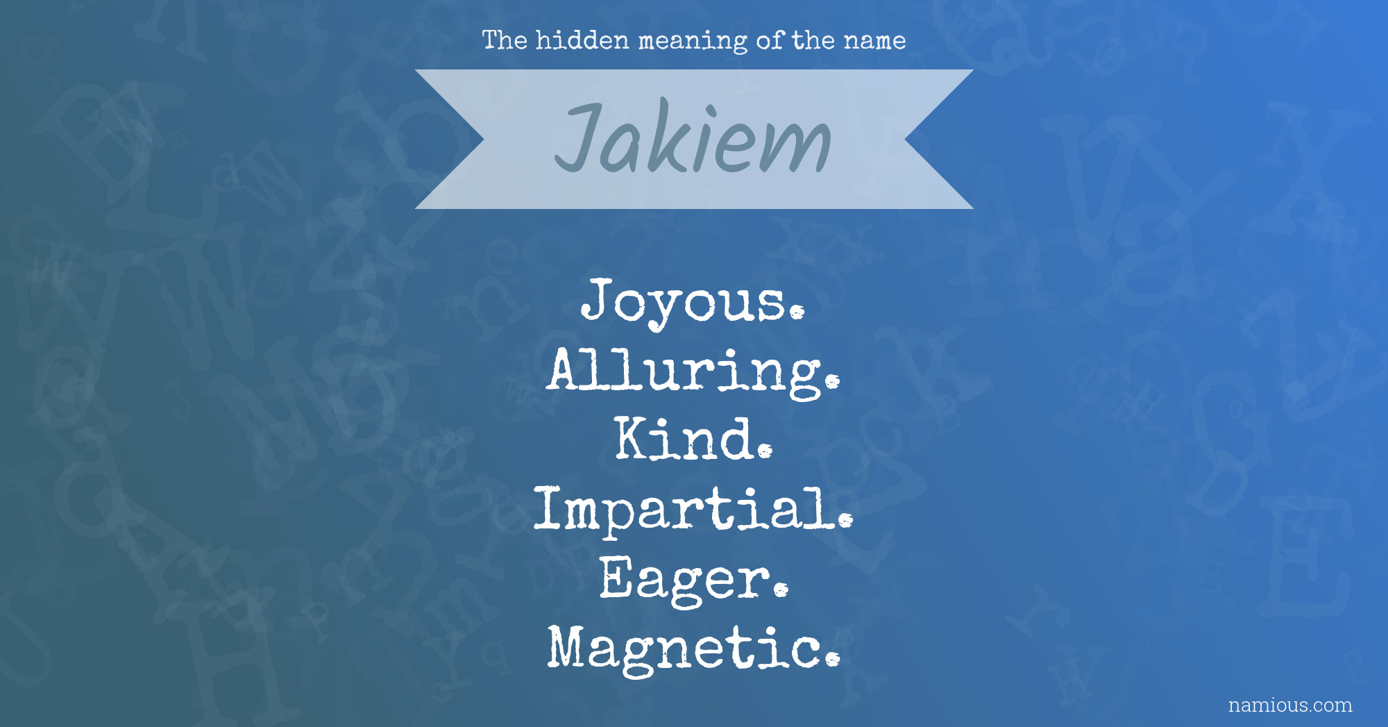 The hidden meaning of the name Jakiem