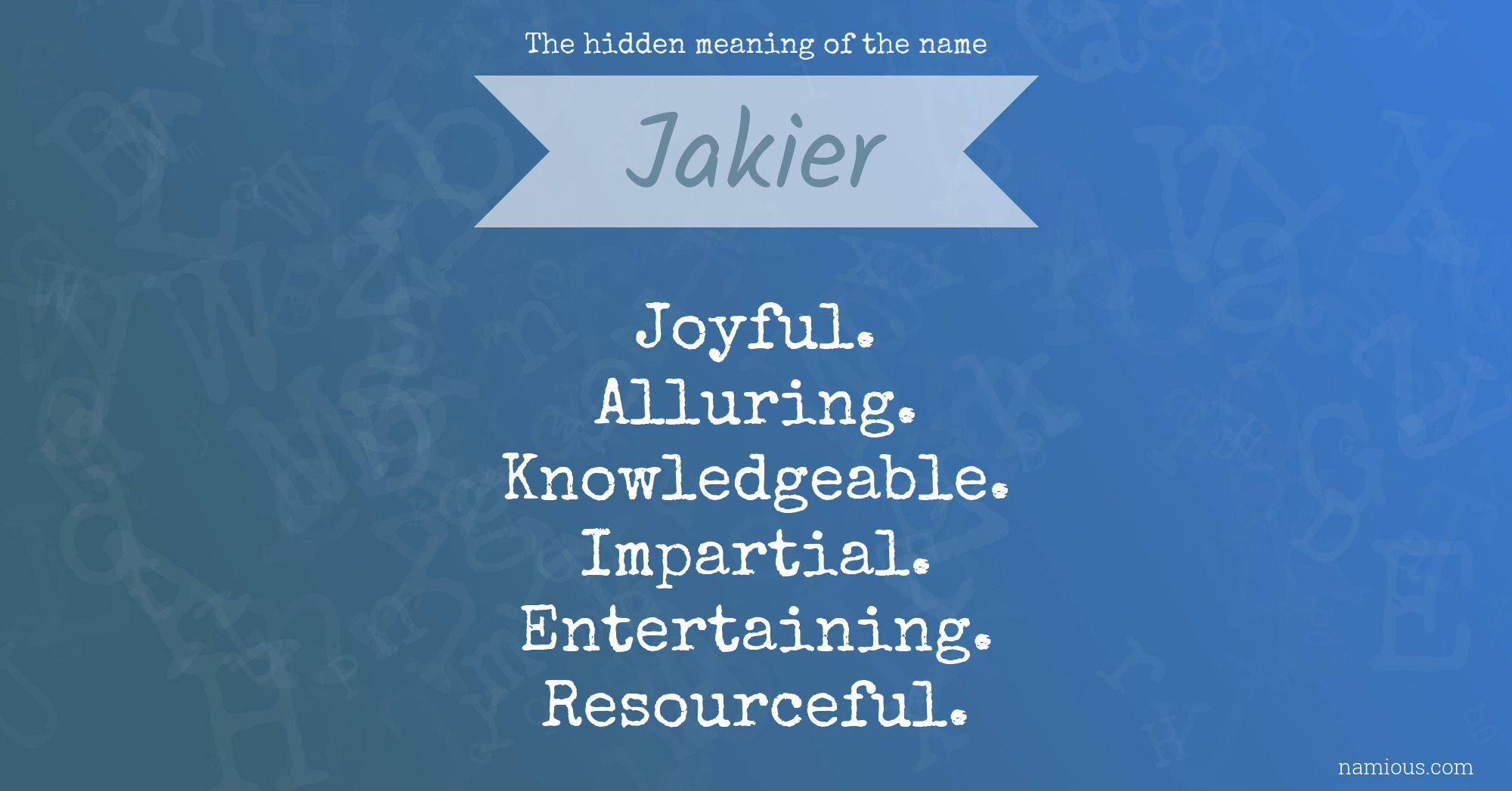 The hidden meaning of the name Jakier