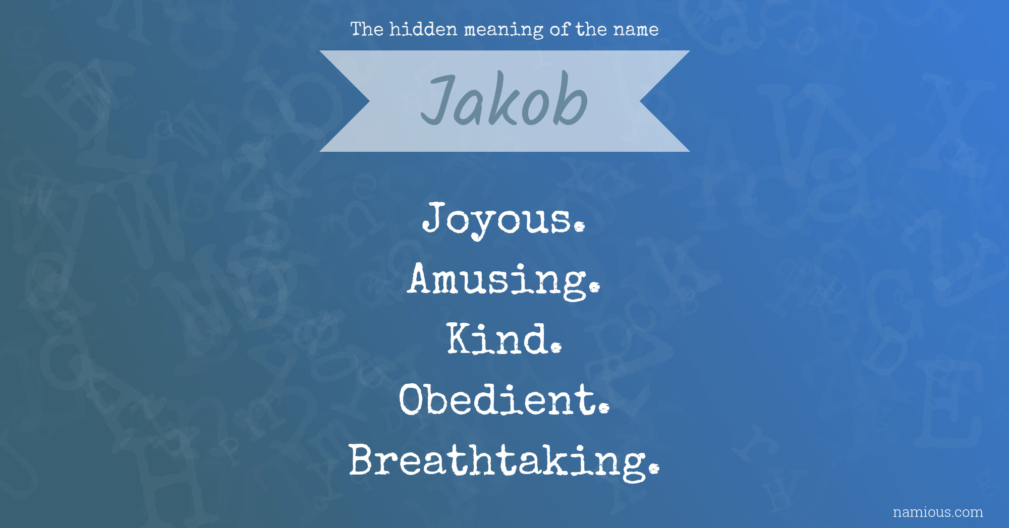 The hidden meaning of the name Jakob