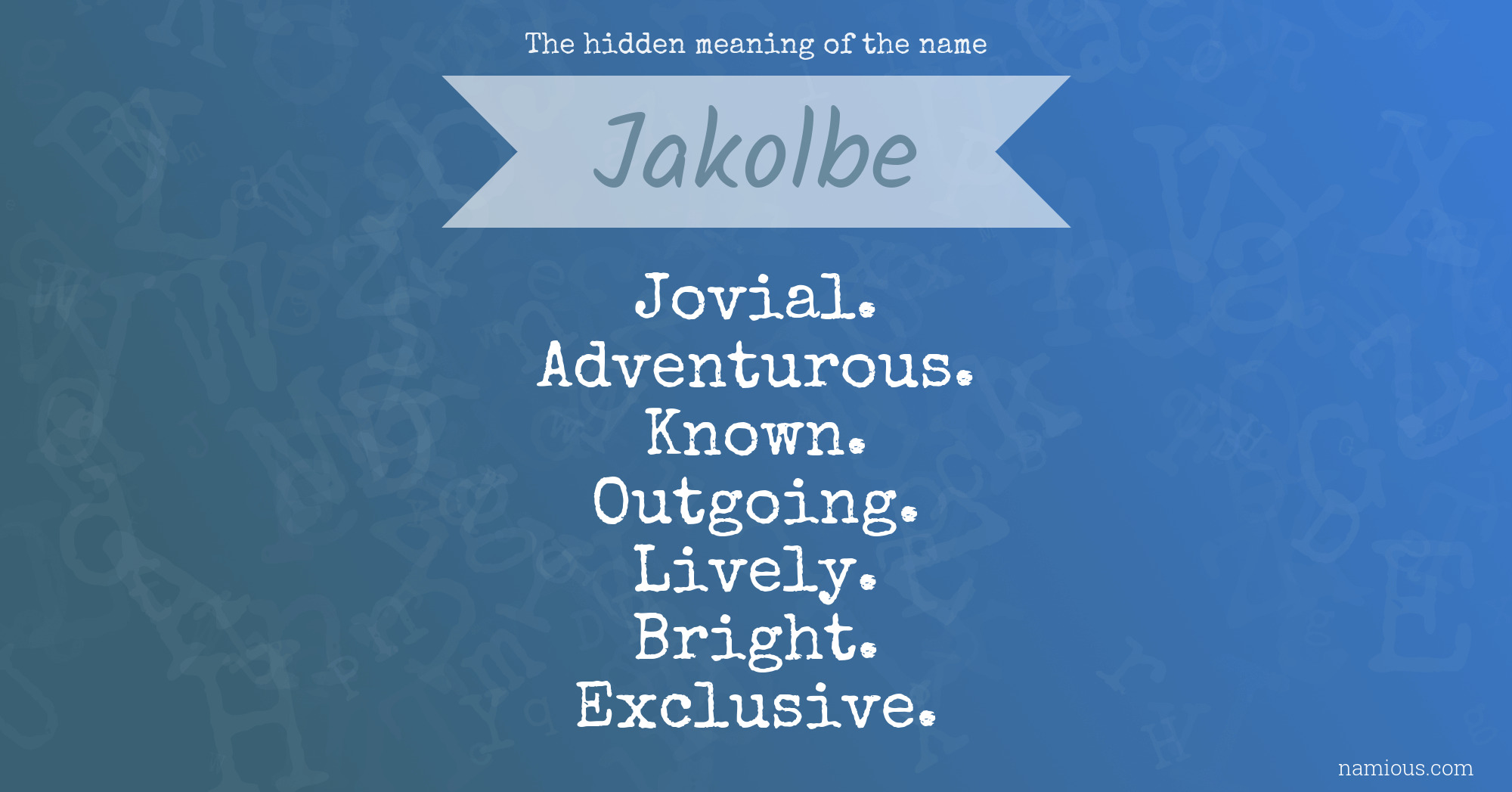 The hidden meaning of the name Jakolbe