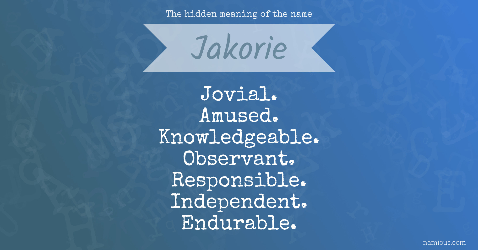 The hidden meaning of the name Jakorie