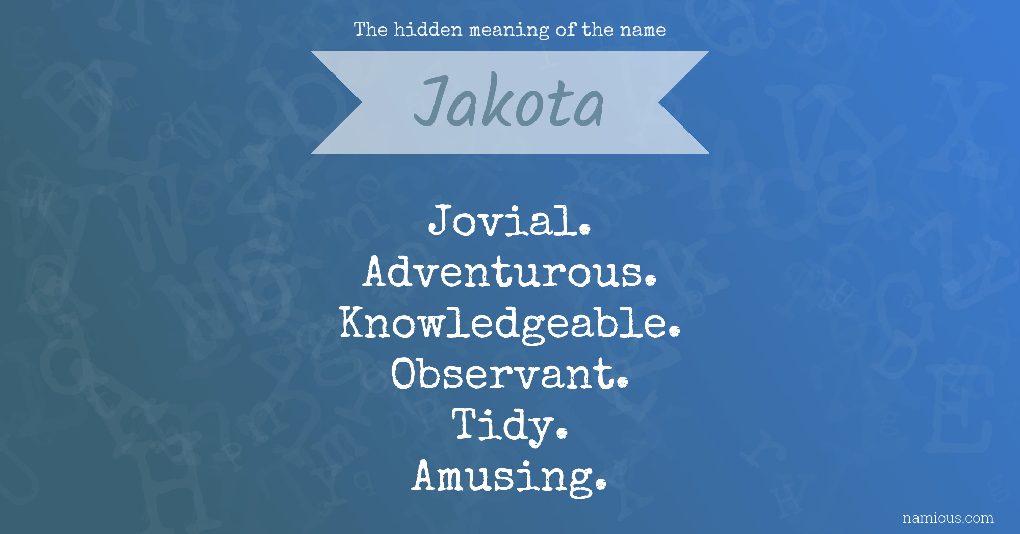 The hidden meaning of the name Jakota