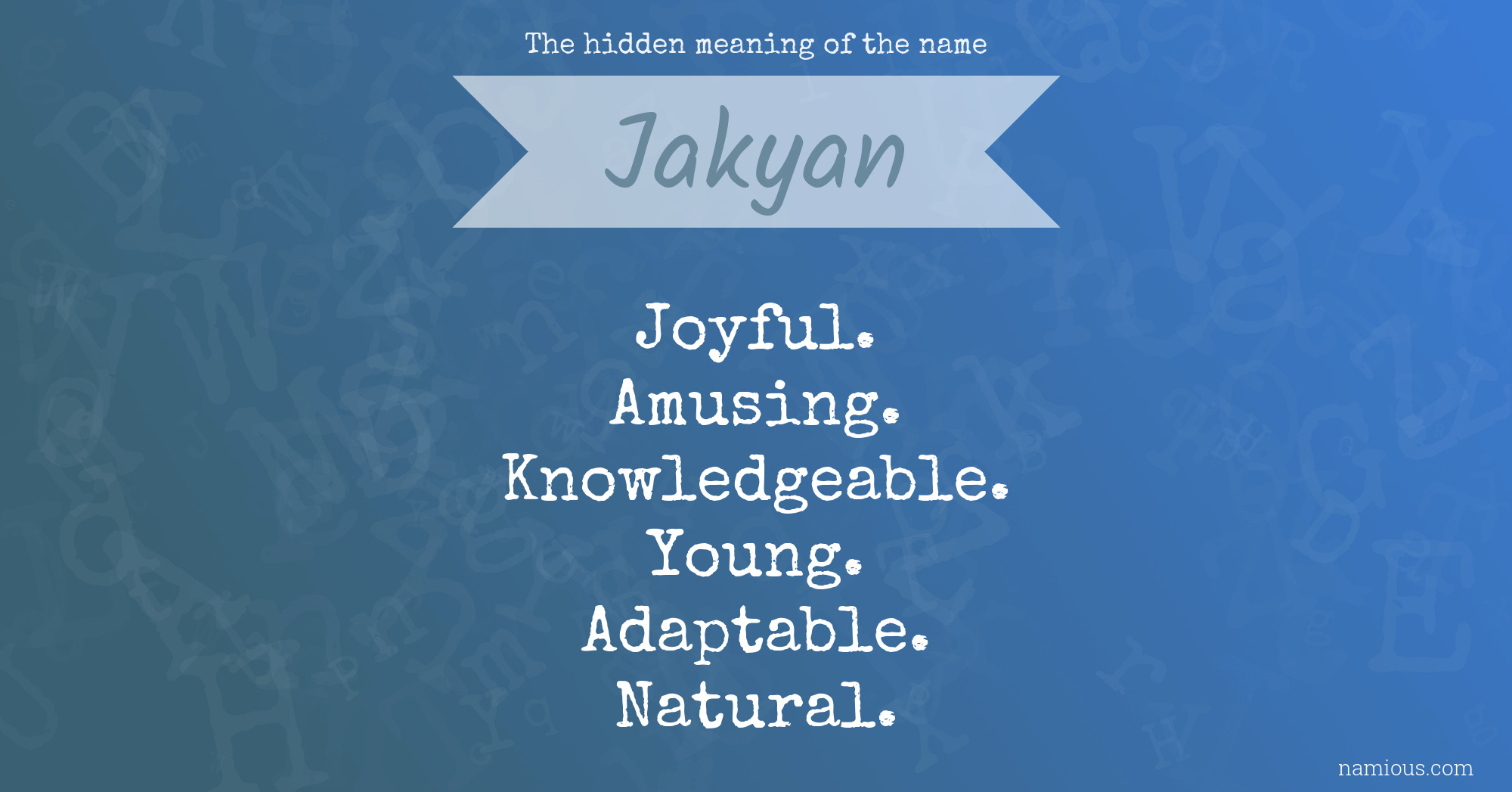 The hidden meaning of the name Jakyan