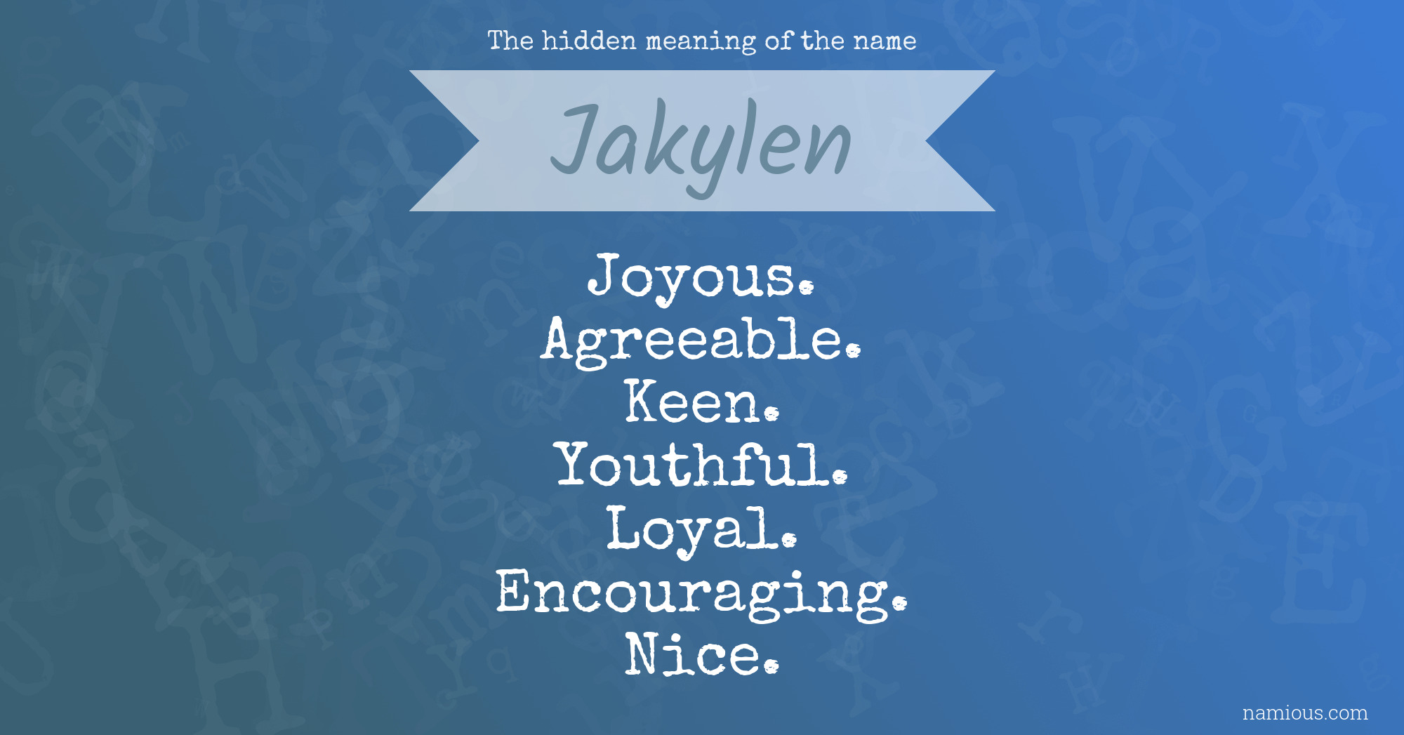 The hidden meaning of the name Jakylen