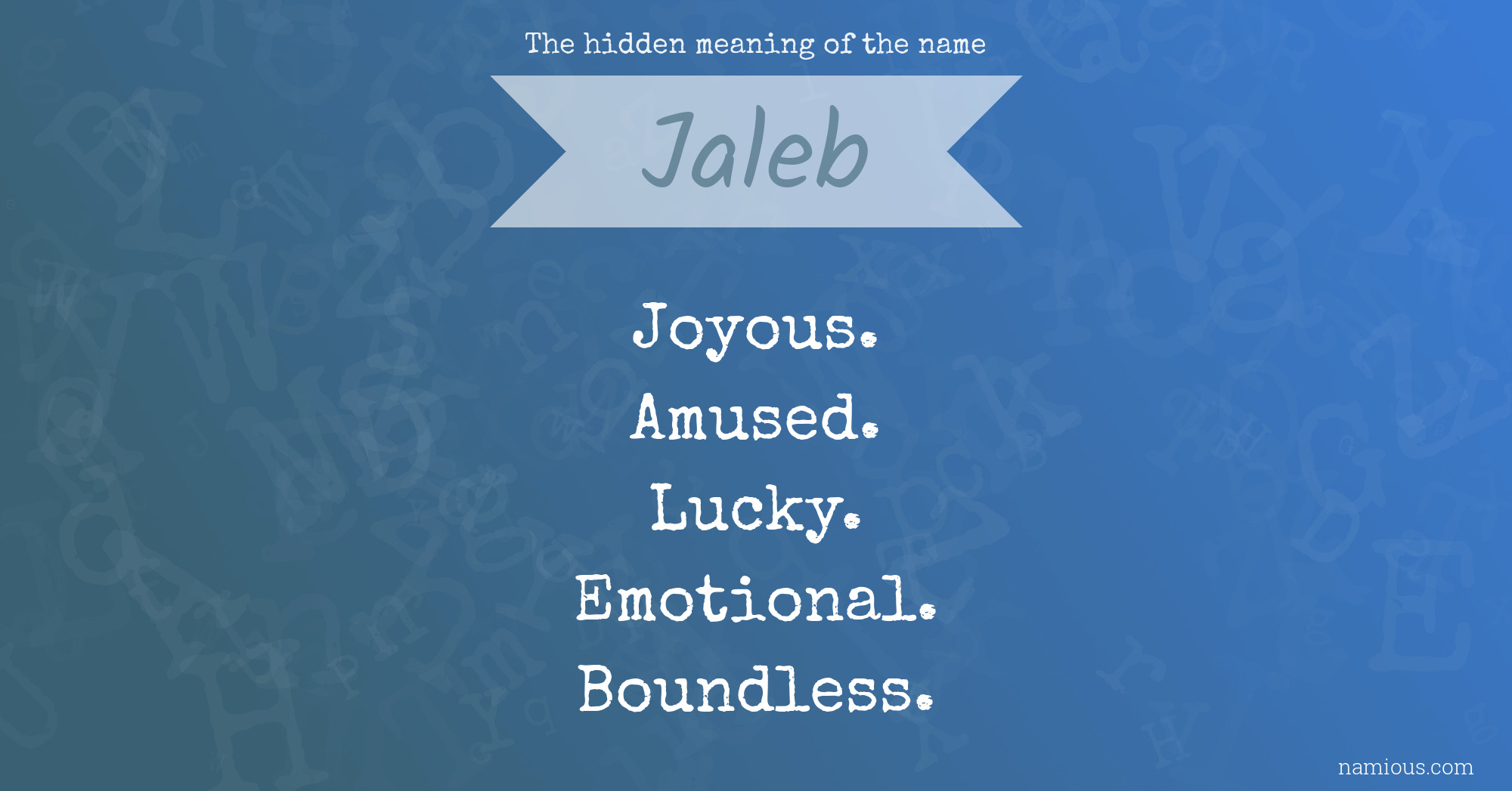 The hidden meaning of the name Jaleb