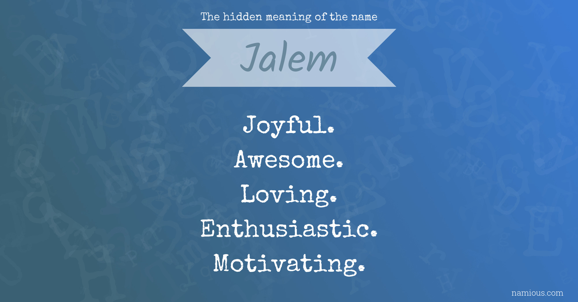 The hidden meaning of the name Jalem