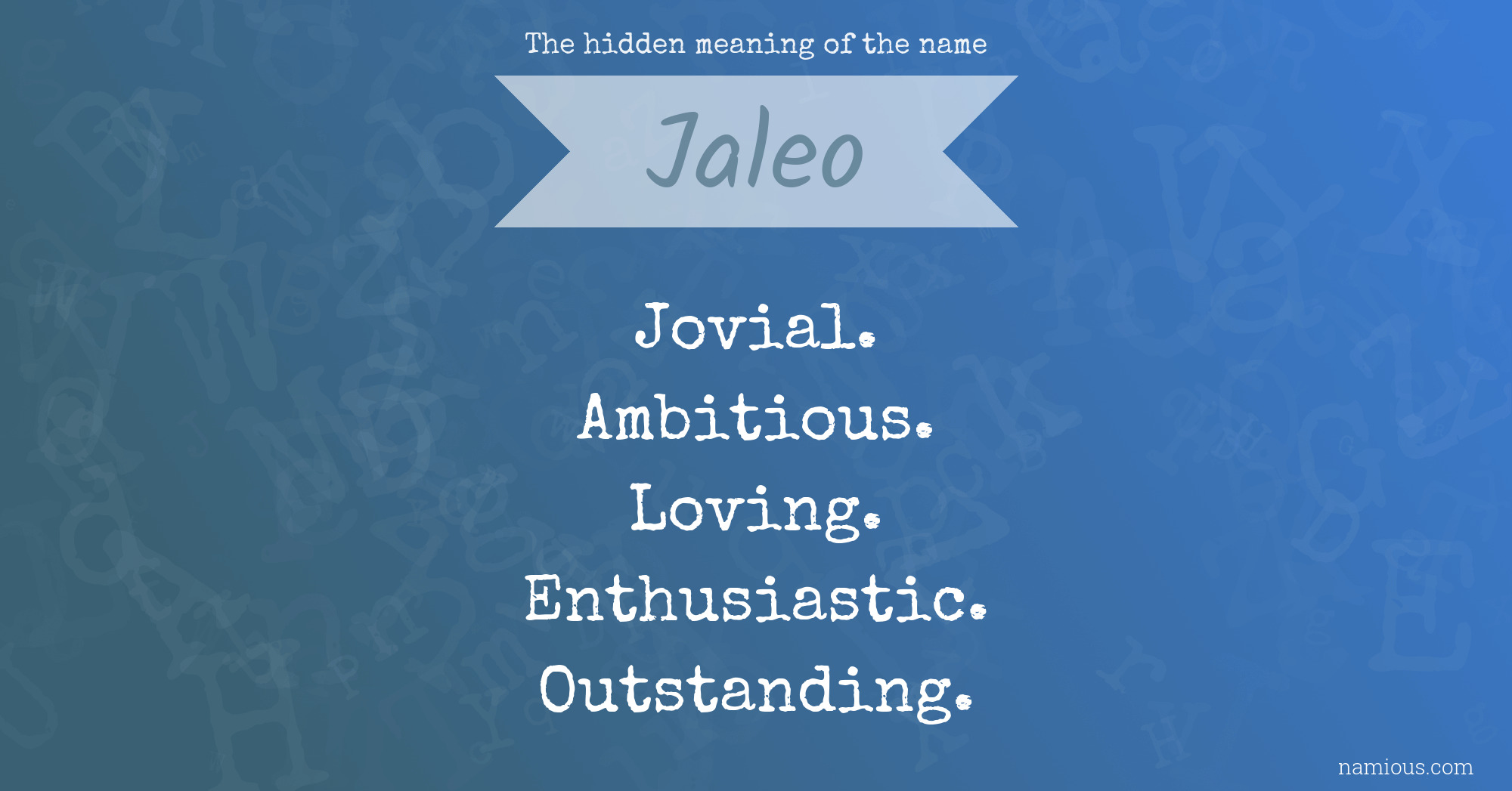 The hidden meaning of the name Jaleo